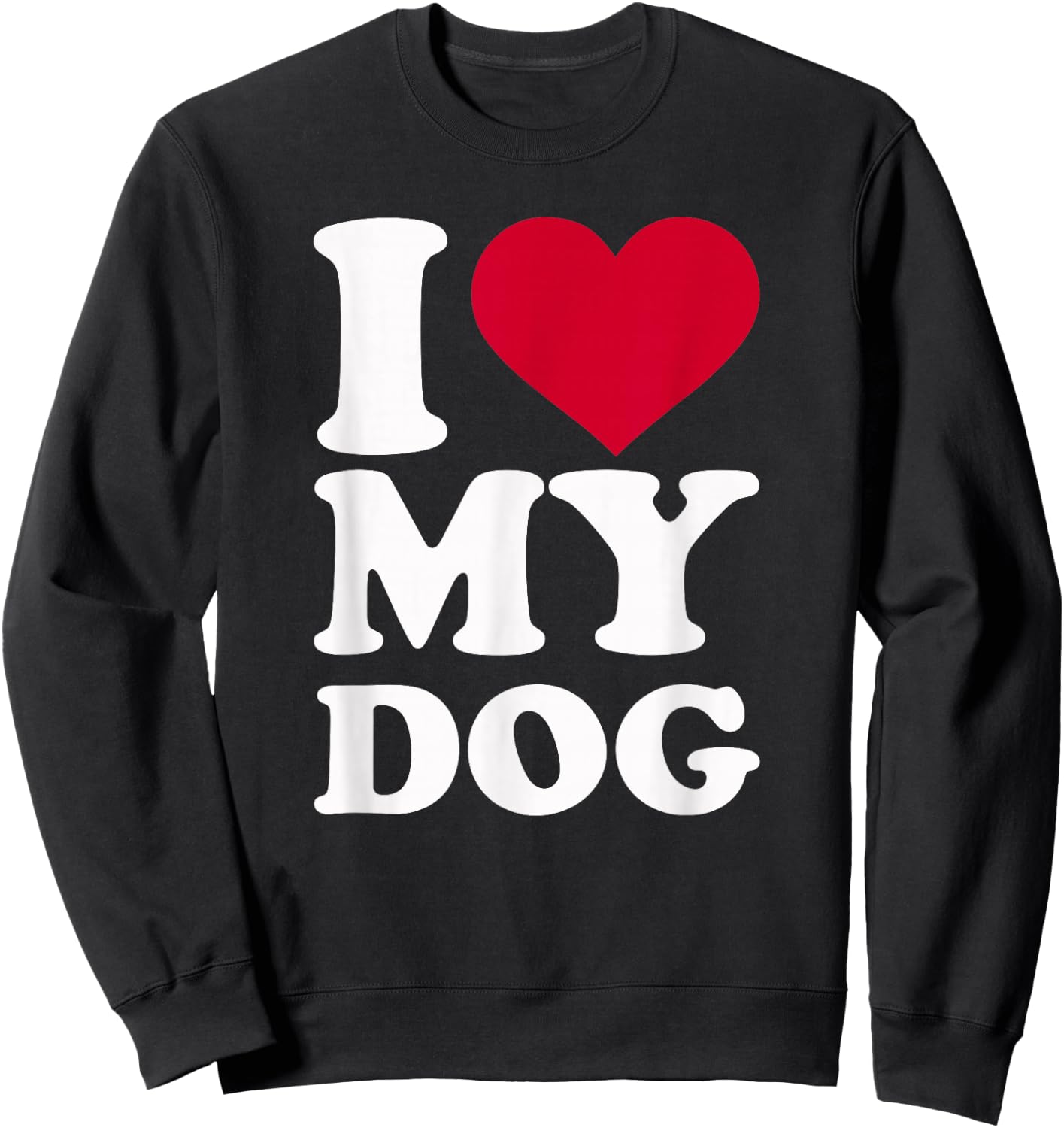 I Love My Dog Sweatshirt - Sweatshirt | Black