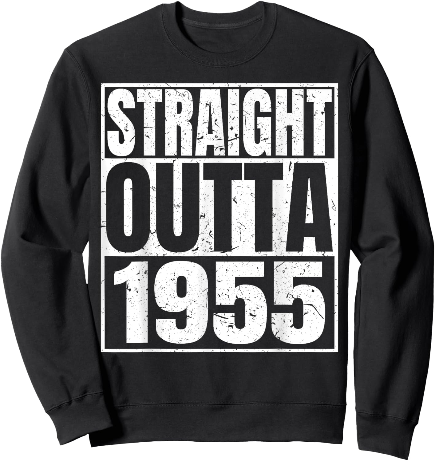 Straight Outta 1955 Birth Of Birthday Classic 1955 Vintage Sweatshirt - Sweatshirt | Black