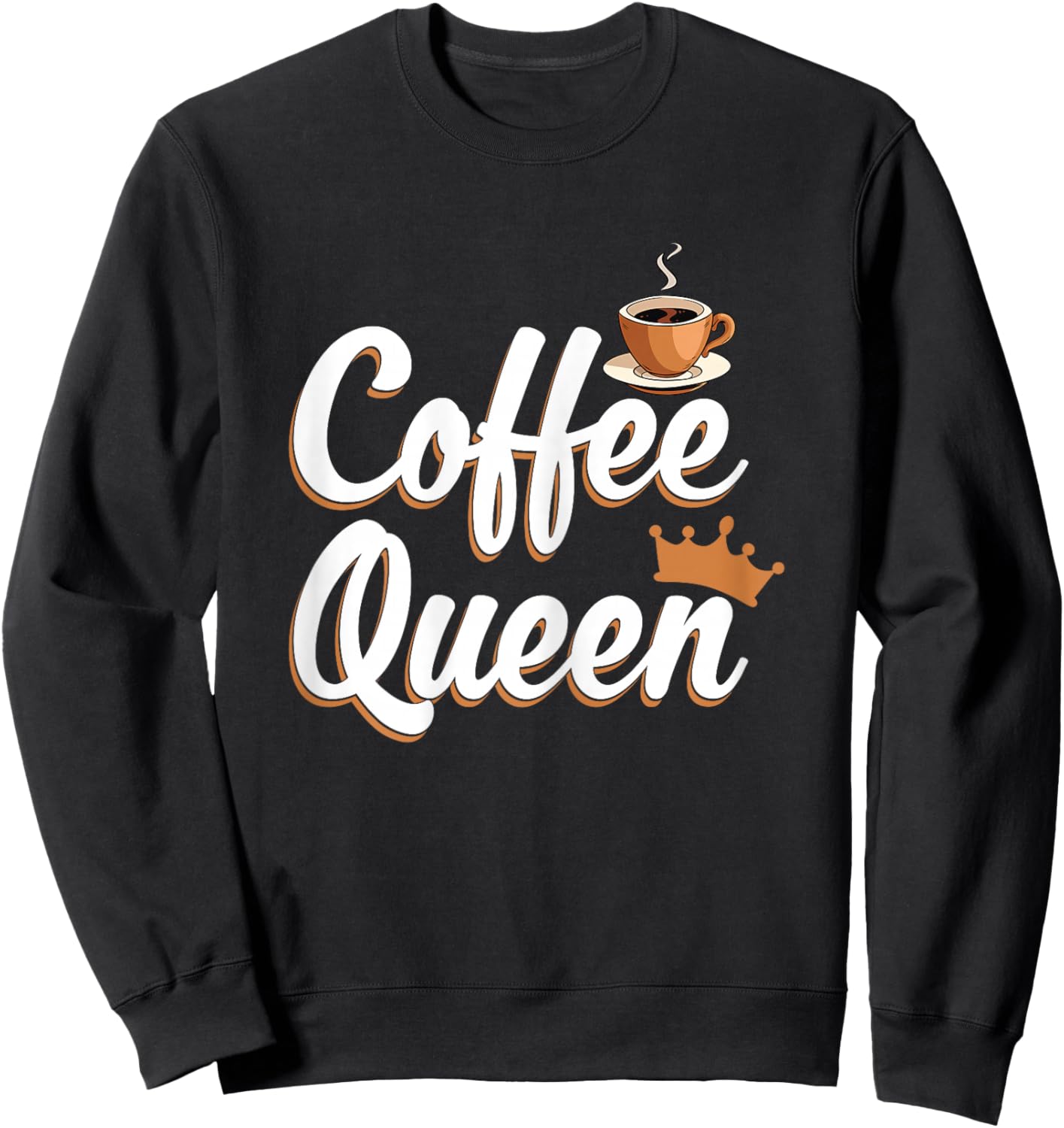 Coffee Queen Funny Coffee Caffeine Coffee Sweatshirt - Sweatshirt | Black