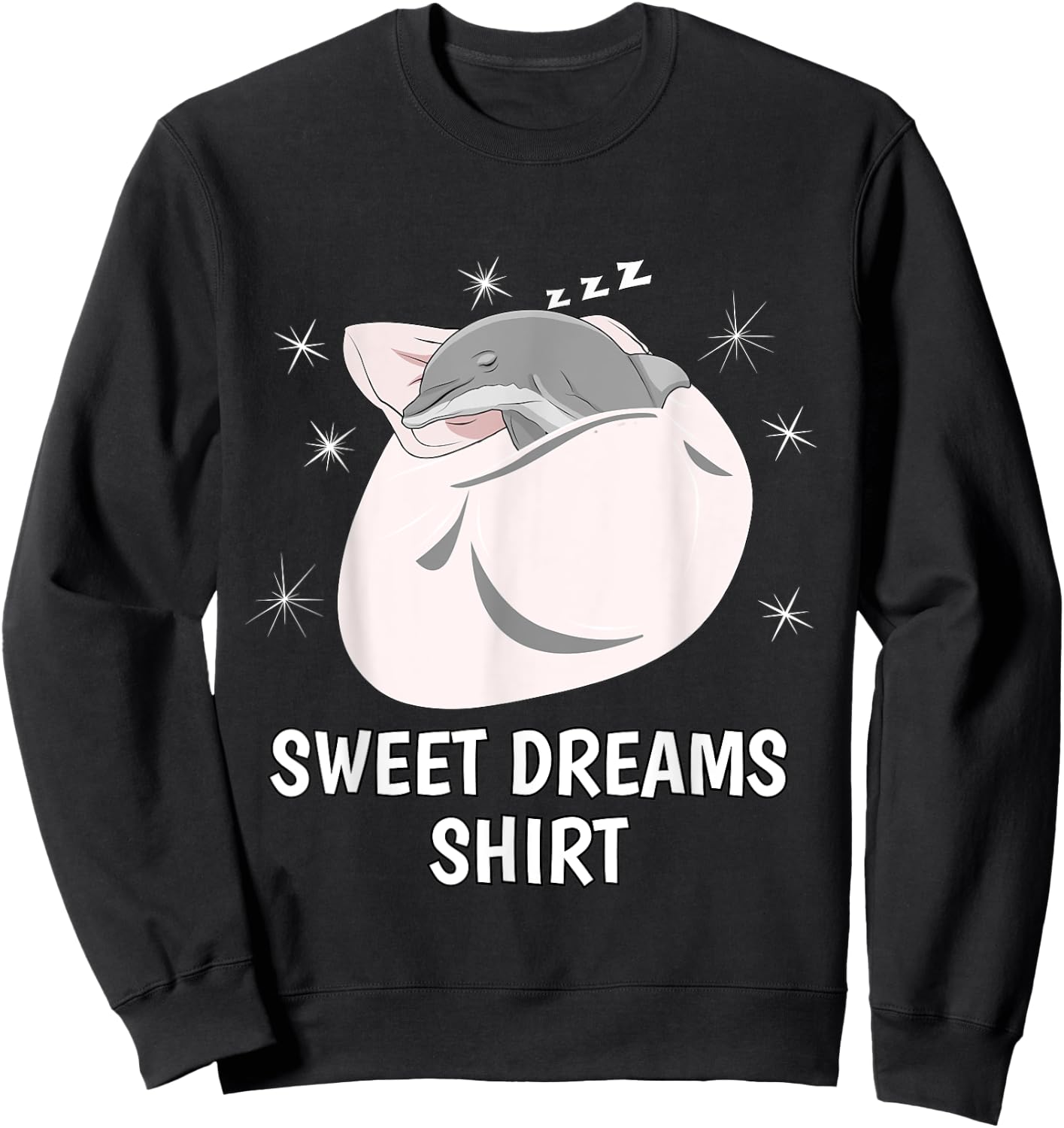 Sweet Dreams Sleeping Shirt Sleep PJ Pajama Top Nap Dolphin Sweatshirt - Sweatshirt | Black