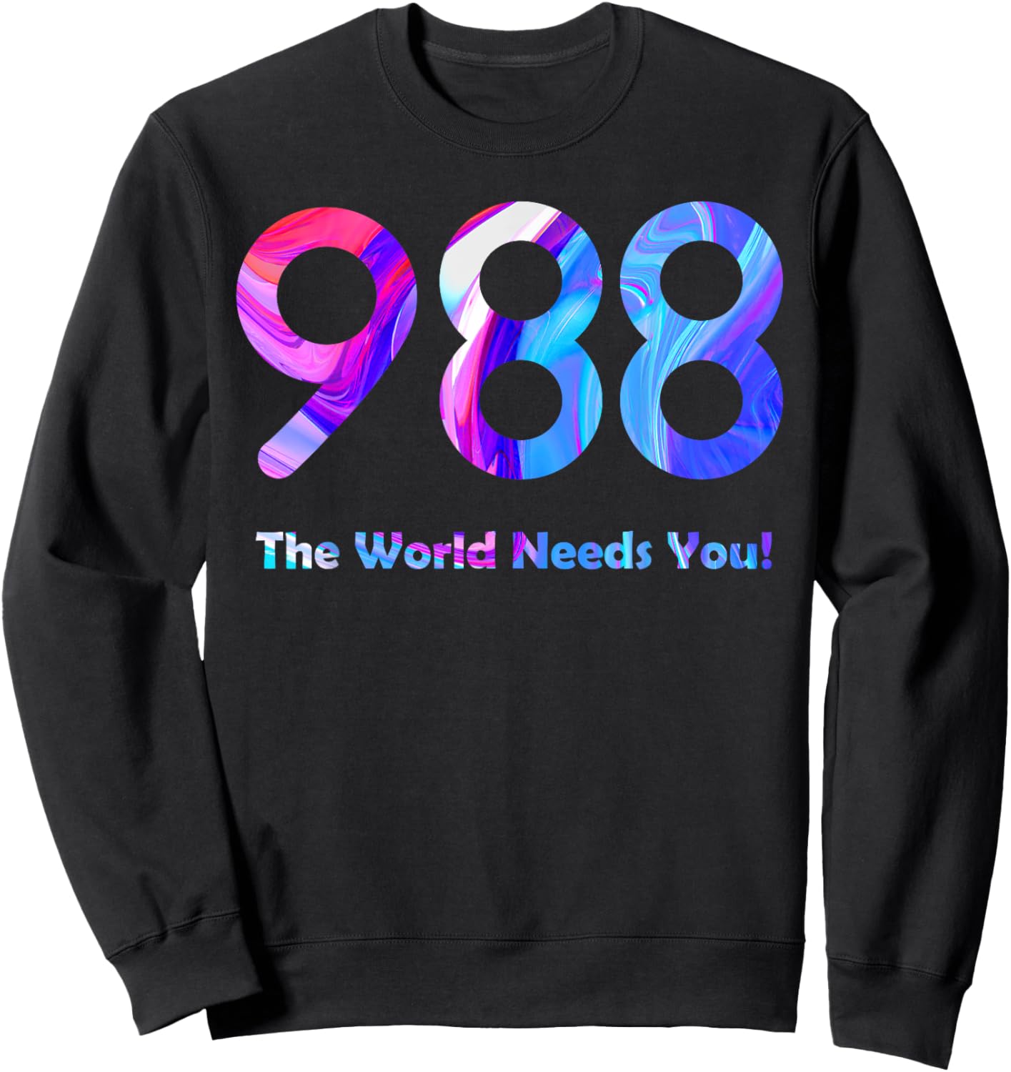 988 Suicide Prevention Stay Tomorrow Needs You Mental Health Sweatshirt - Sweatshirt | Black