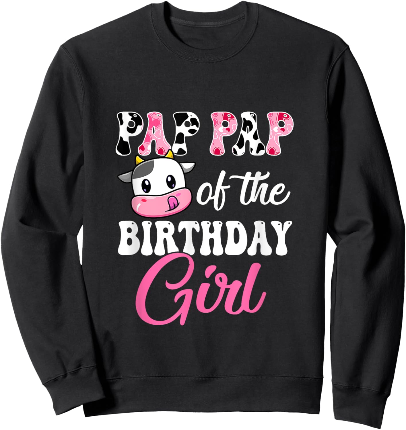 Pap Pap Of The Birthday Girl Farm Cow 1St Birthday Girl Sweatshirt - Sweatshirt | Black
