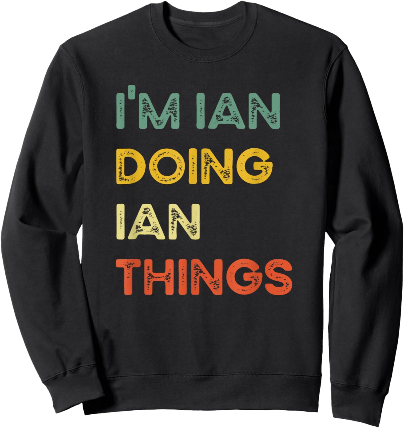 I'm Ian Doing Ian Things Funny Christmas Idea Sweatshirt - Sweatshirt | Black