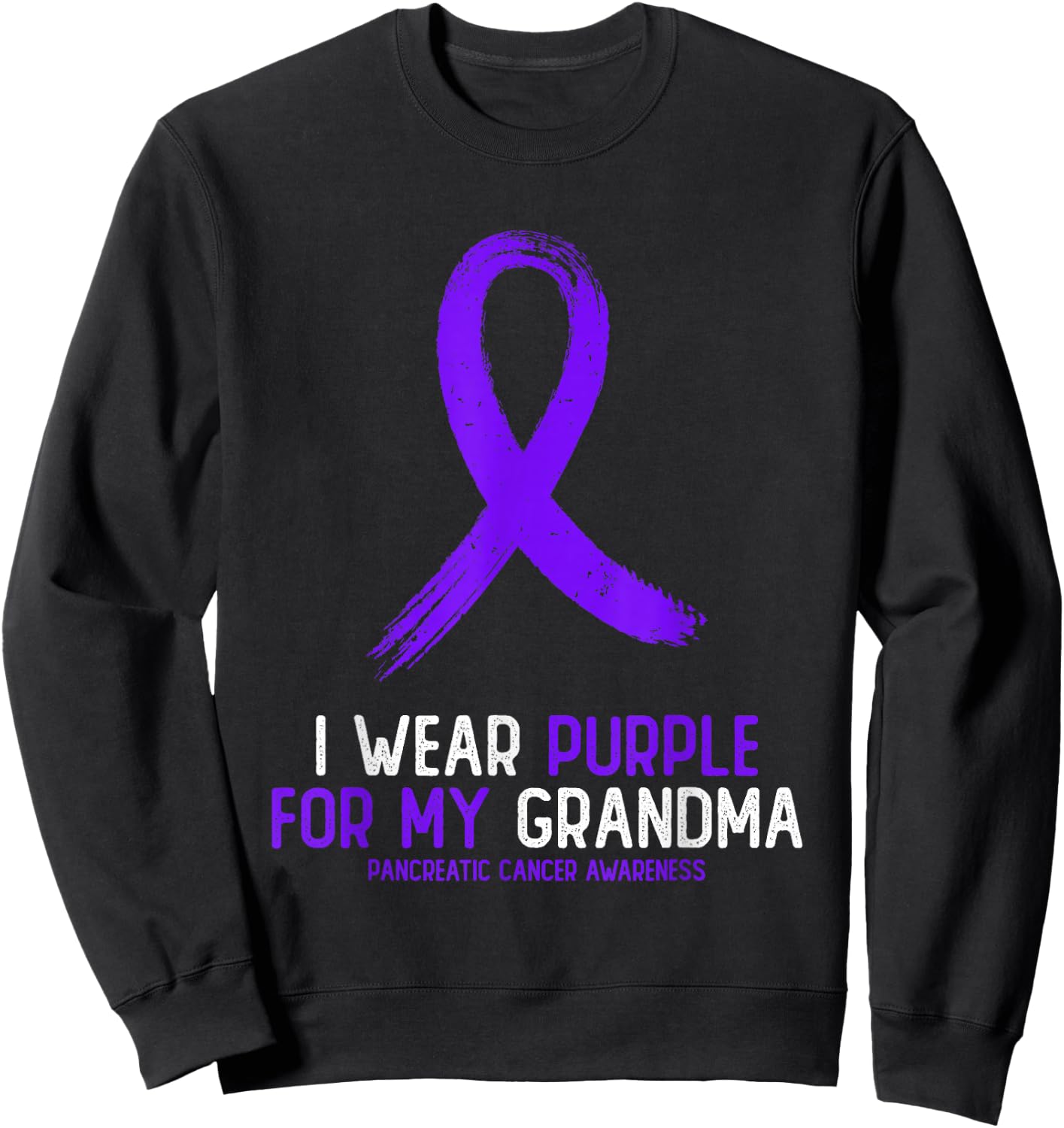 I Wear Purple For My Grandma Pancreatic Cancer Awareness Sweatshirt - Sweatshirt | Black