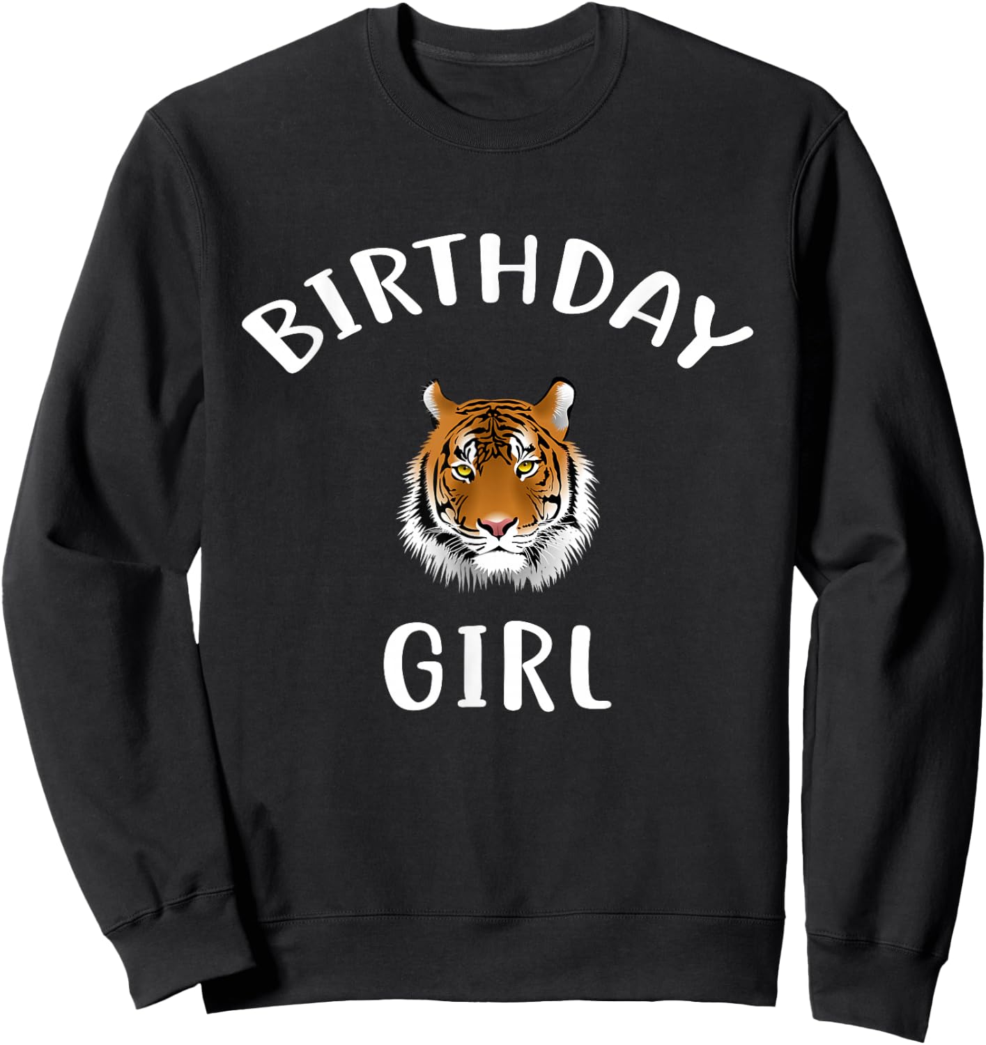 Birthday Girl TIGER TIGER Shirt for Birthday Sweatshirt - Sweatshirt | Black