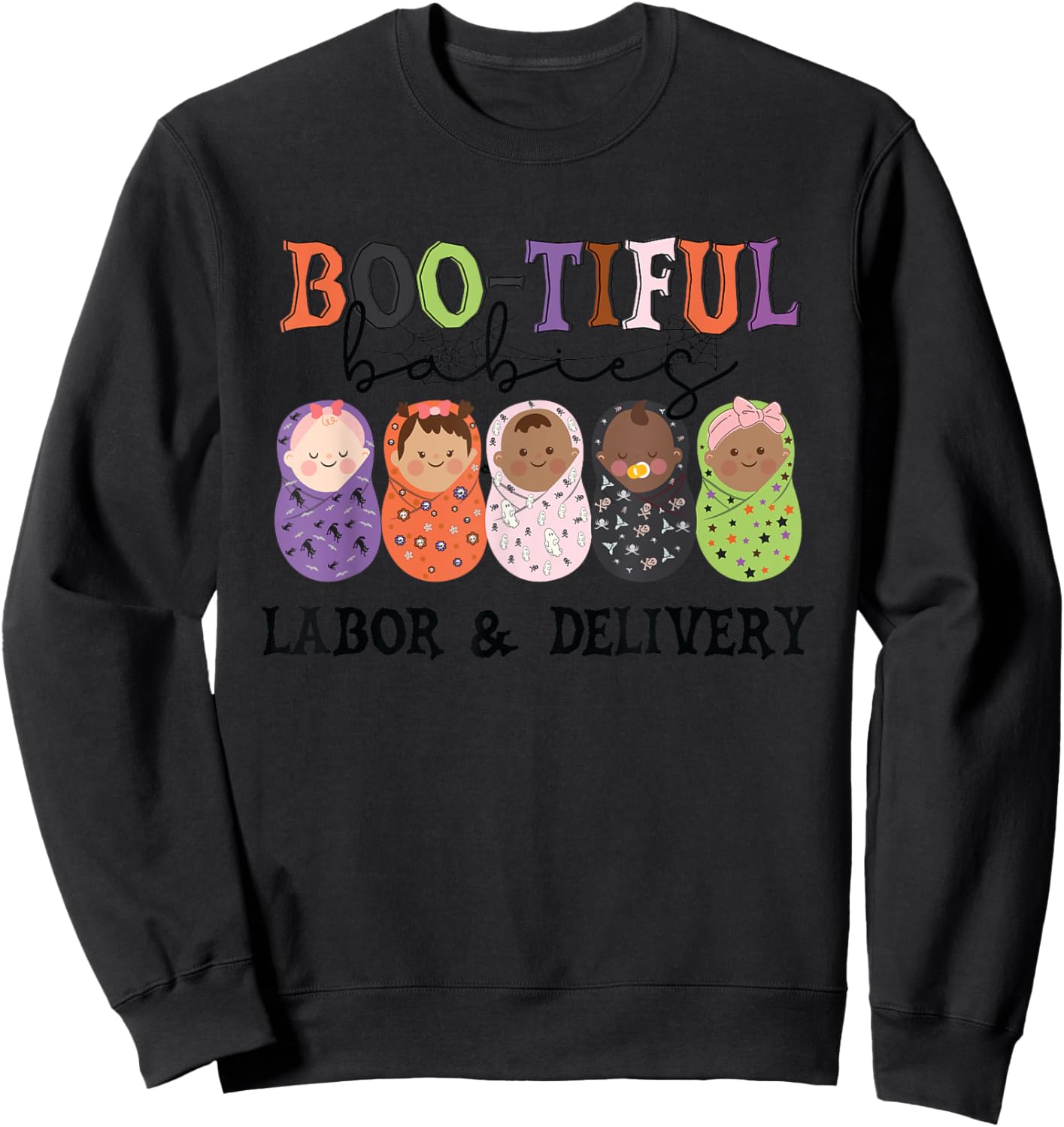 Bootiful Babies Labor And Delivery Nurse Halloween Party Sweatshirt - Sweatshirt | Black