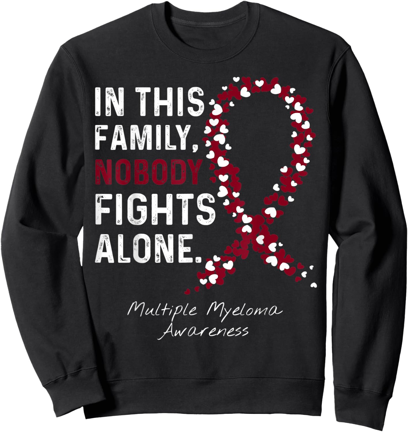 Multiple Myeloma Awareness This Family Nobody Fights Alone Sweatshirt - Sweatshirt | Black