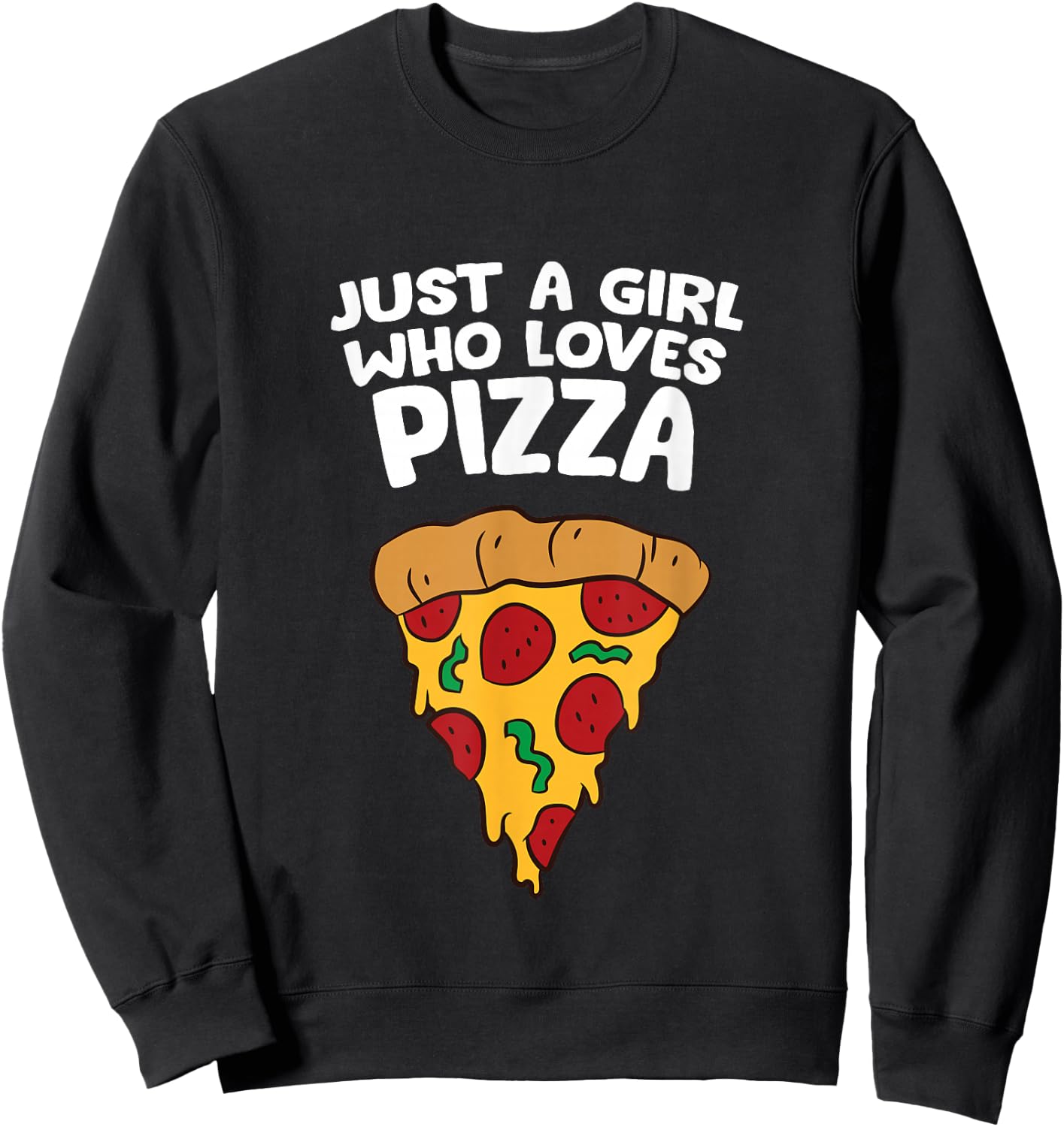 Just a Girl Who Loves Pizza Sweatshirt - Sweatshirt | Black