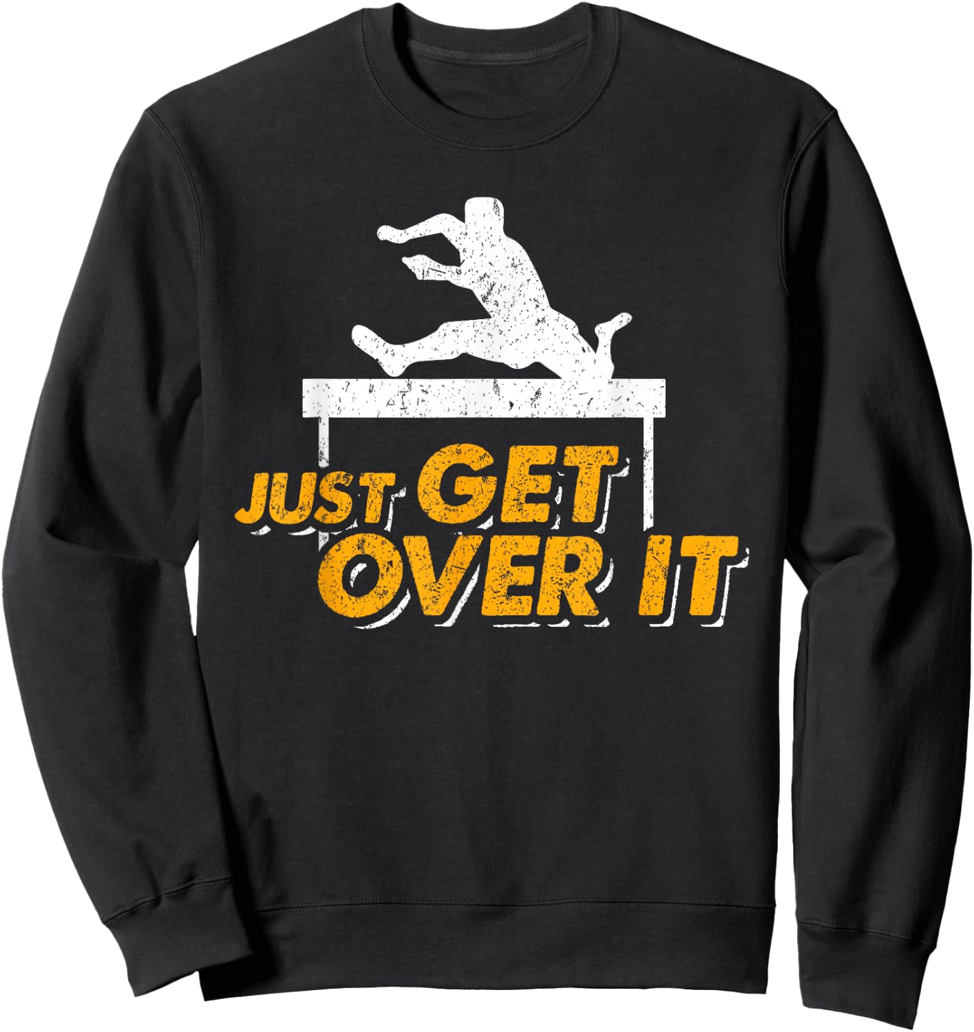 Just Get Over It Cool Hurdle Track And Field Runners Sweatshirt - Sweatshirt | Black