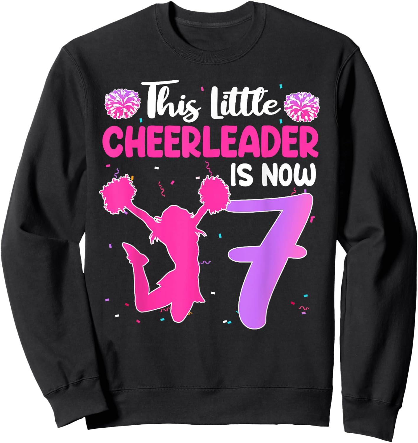 This Little Cheerleader Is Now 7 Year Old Birthday Party Sweatshirt - Sweatshirt | Black