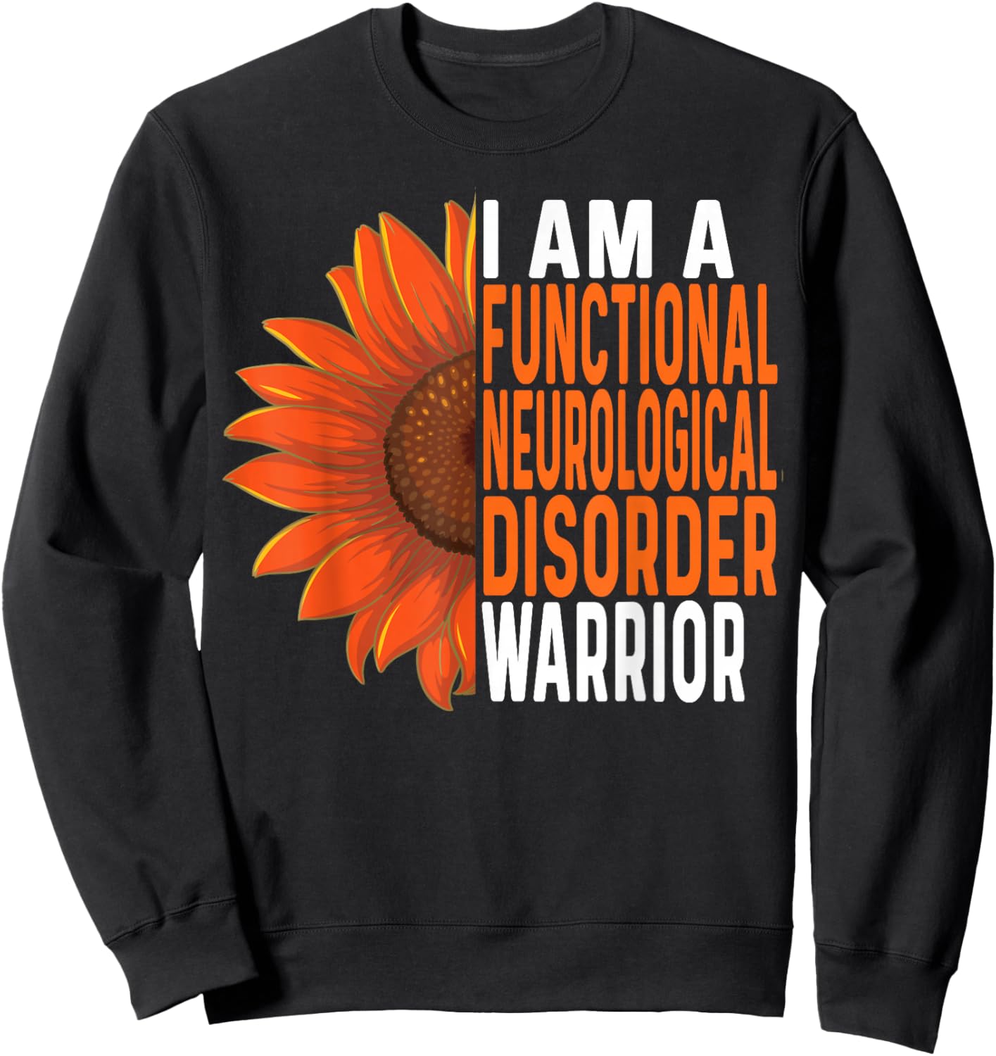 Functional Neurological Disorder Warrior Inspiring Sunflower Sweatshirt - Sweatshirt | Black