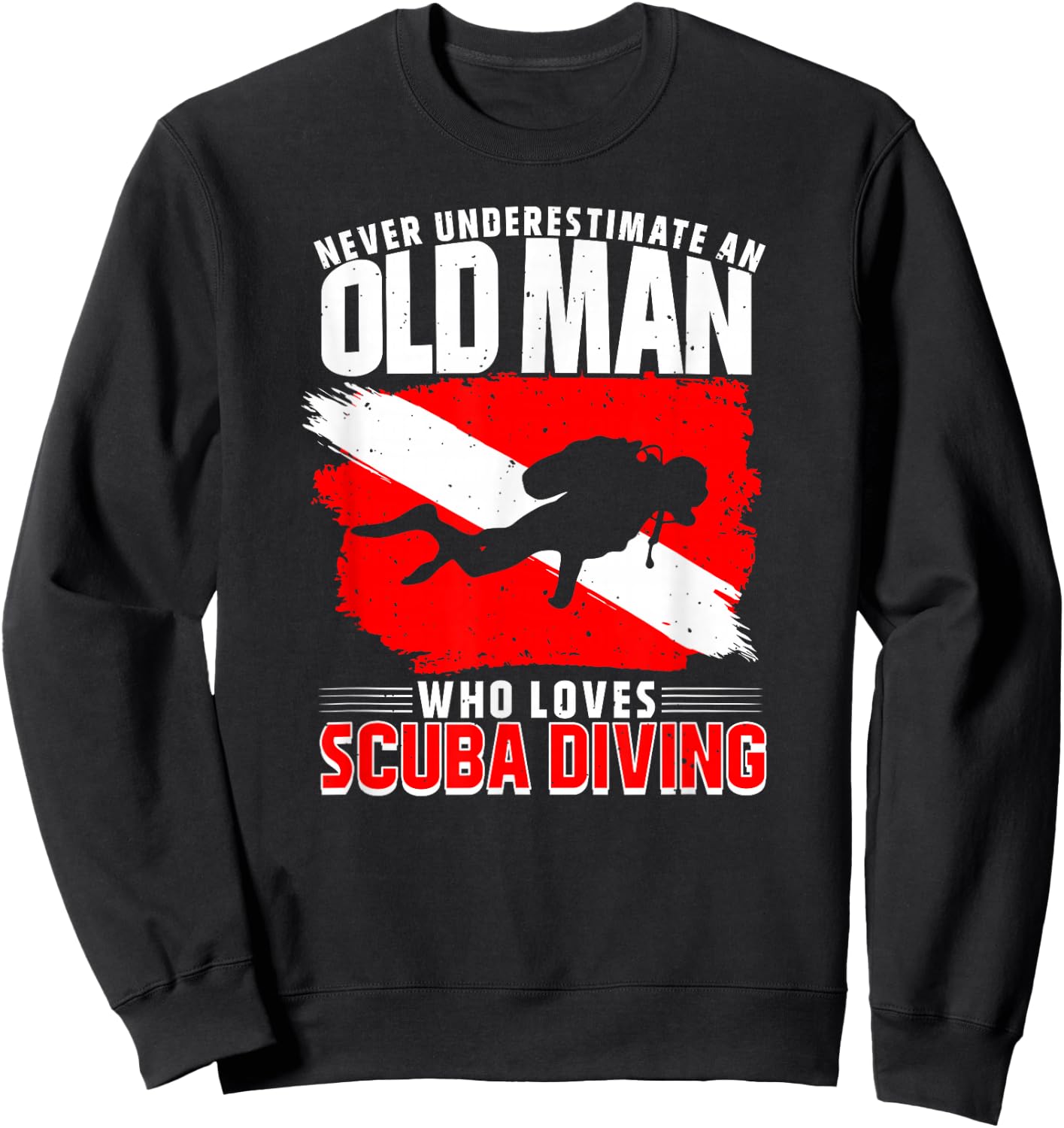 Never Underestimate an Old Man Diver Gift Diving Sweatshirt - Sweatshirt | Black