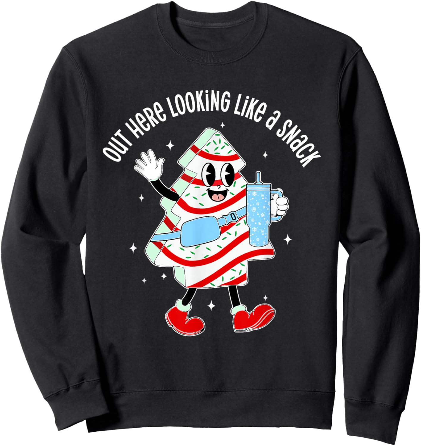 Out Here Looking Like A Snack Christmas Tree Cake Sweatshirt - Sweatshirt | Black