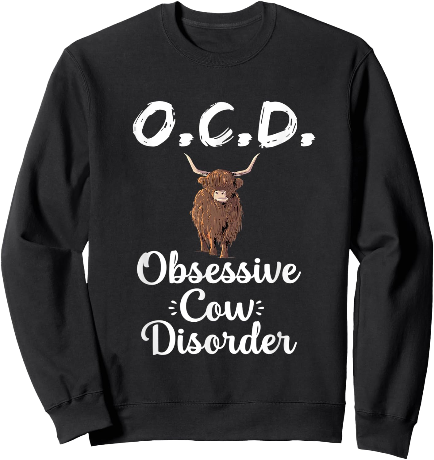 O.C.D. Funny Scottish Highland Cow Farmer Animal Cattle Gift Sweatshirt - Sweatshirt | Black