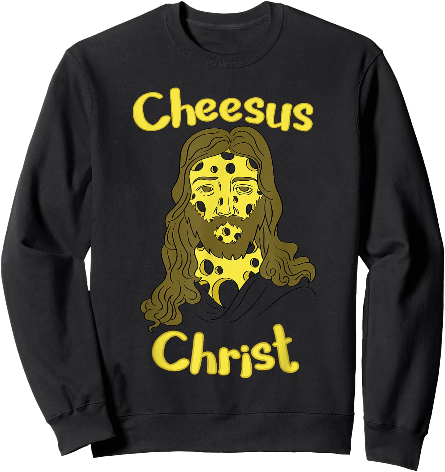 Cheesus Christ Cheese Lover Funny Jesus Shirt Sweatshirt - Sweatshirt | Black
