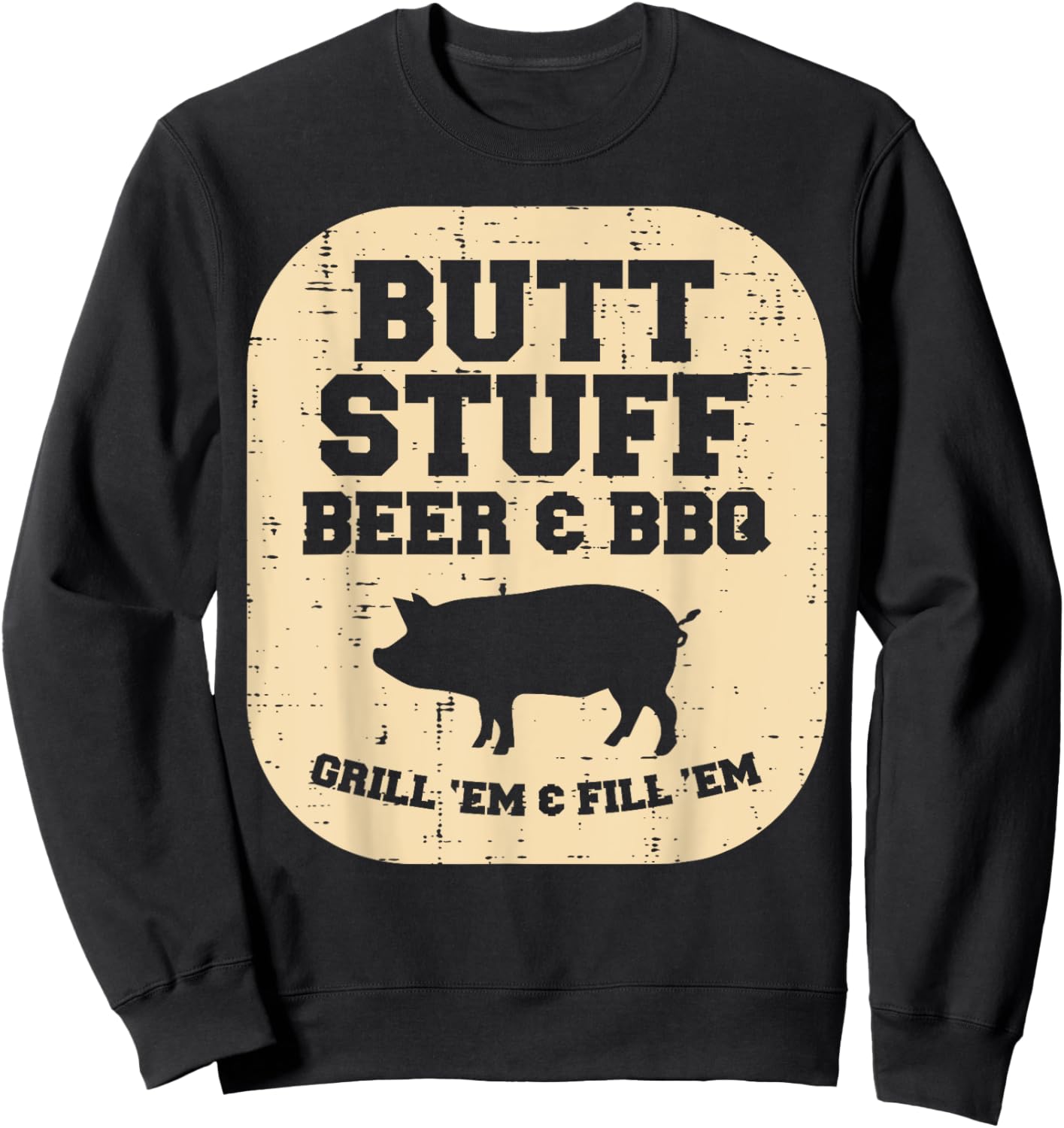 Pork Stuff Bbq Grill Em Barbecue Pig Meat Grilling Dad Men Sweatshirt - Sweatshirt | Black