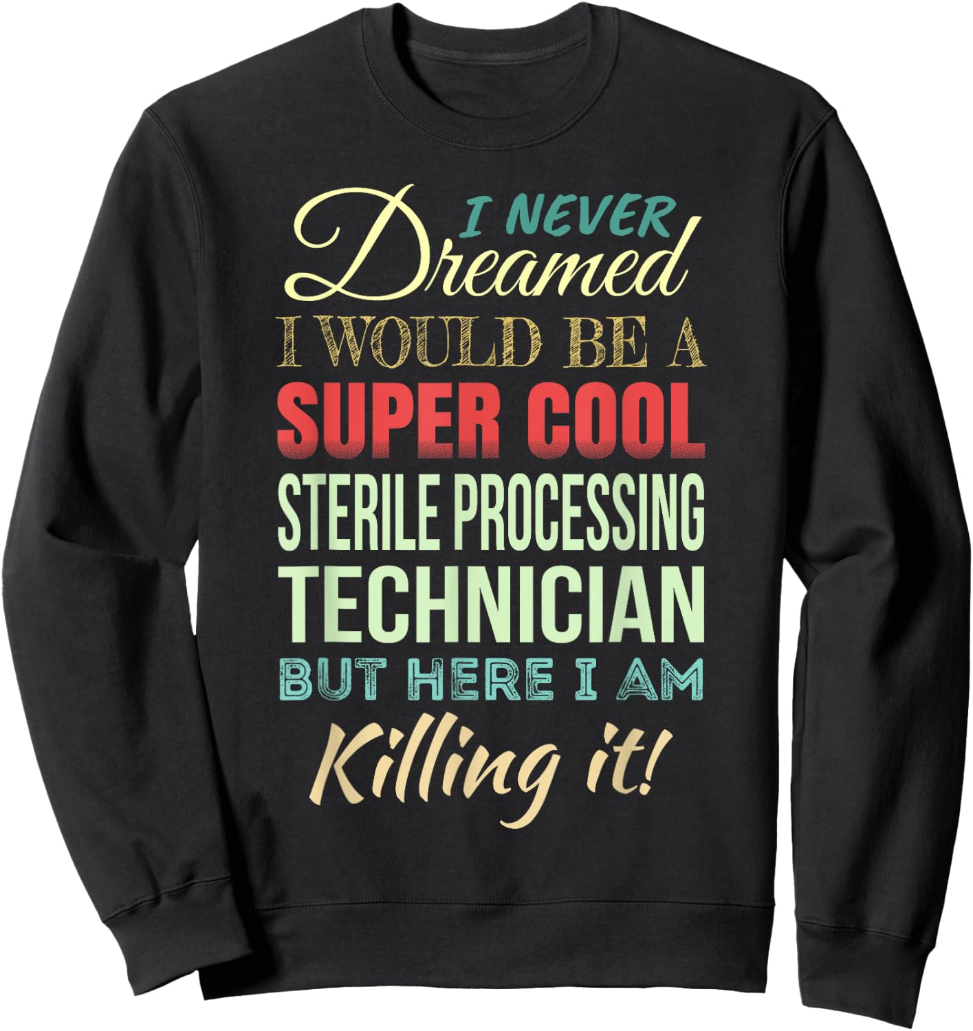 Sterile Processing Technician Funny Gift Appreciation Sweatshirt - Sweatshirt | Black