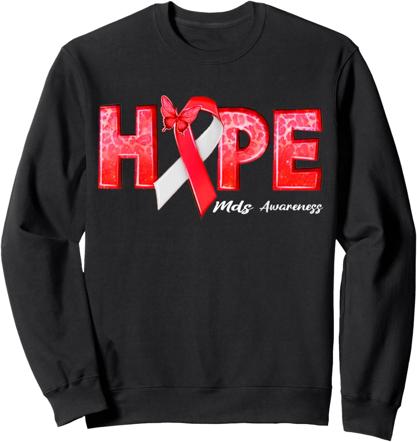 Myelodysplastic Syndrome Hope MDS Awareness Sweatshirt - Sweatshirt | Black