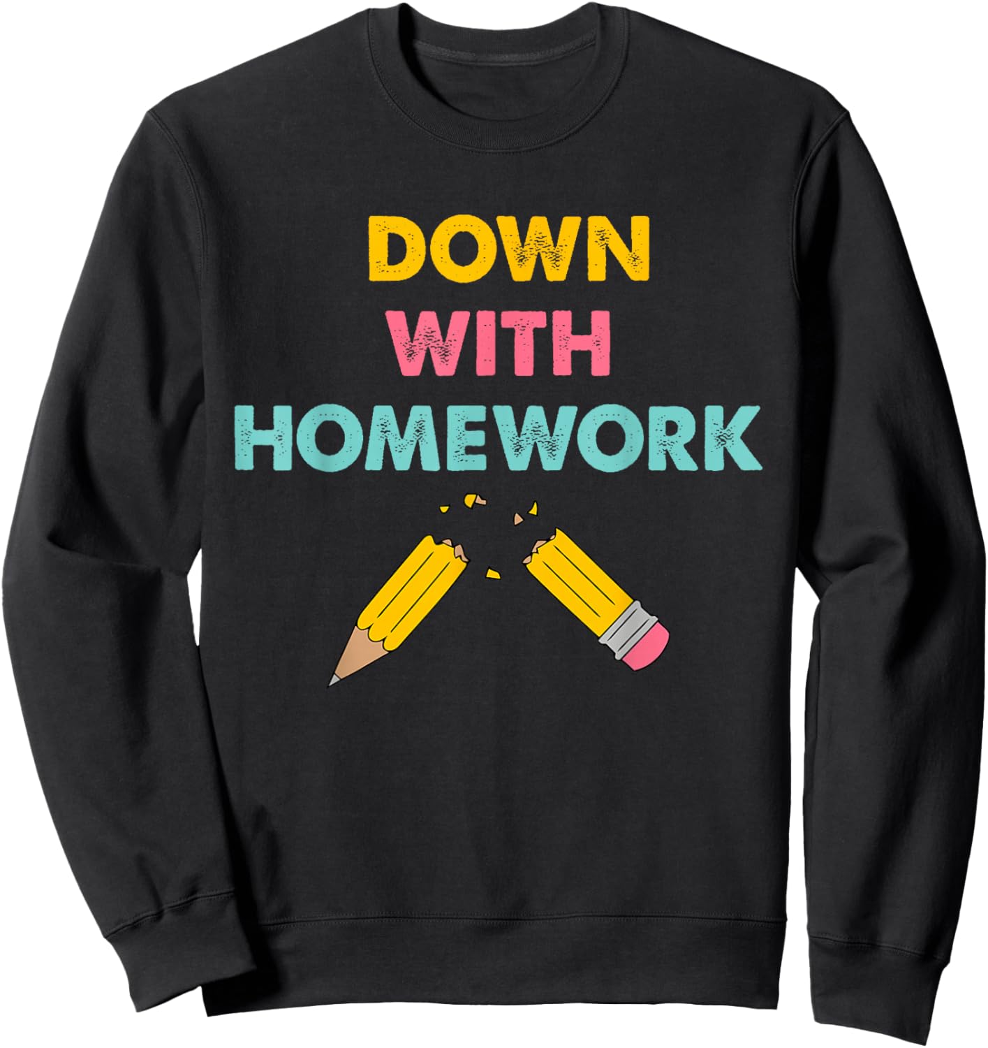 Down With Homework Quote Sweatshirt - Sweatshirt | Black