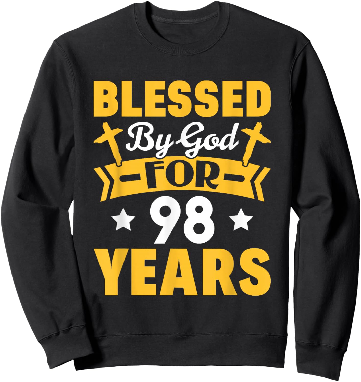 98th Birthday Man Woman Blessed by god for 98 years Sweatshirt - Sweatshirt | Black