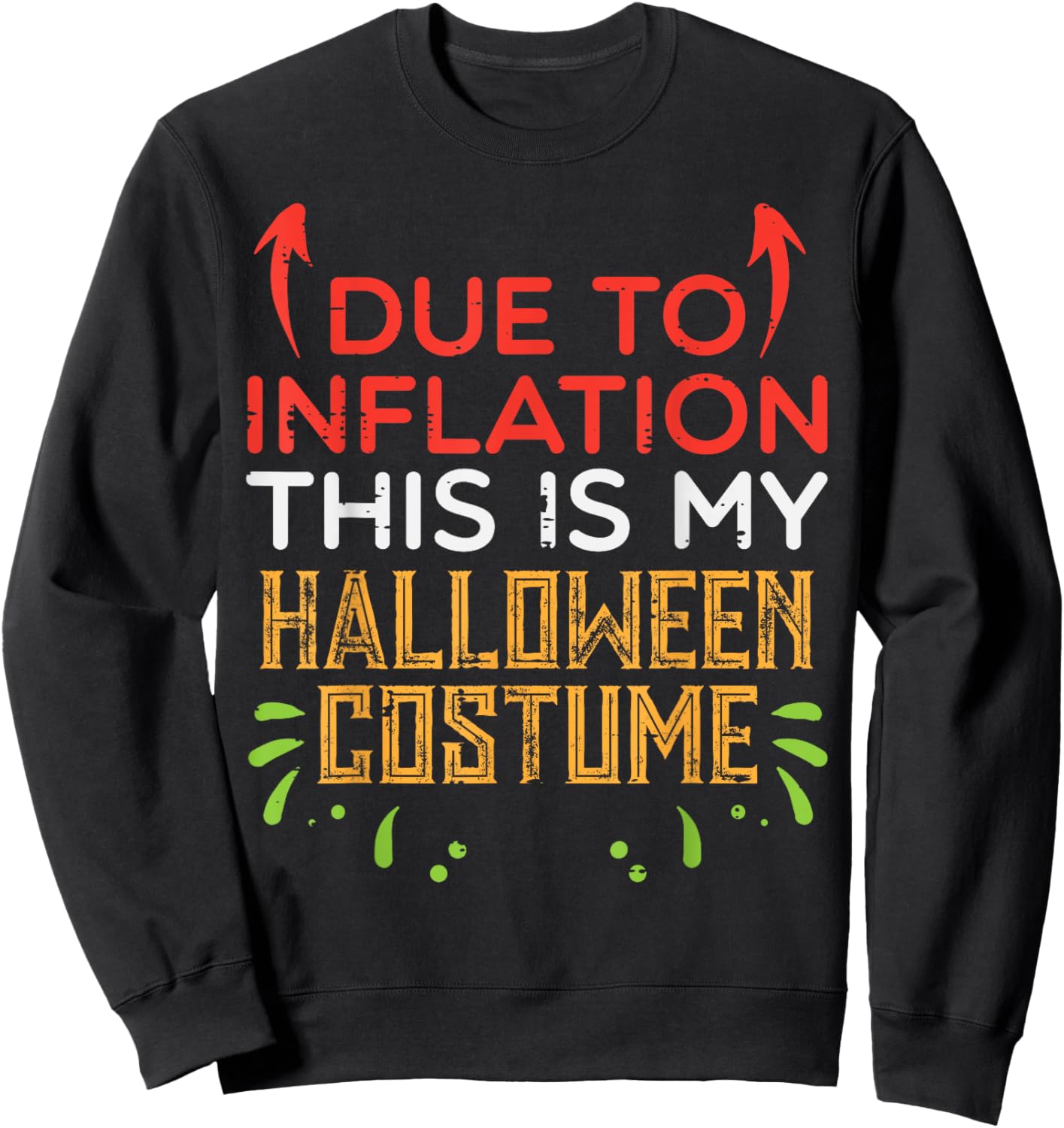 Due To Inflation This My Halloween Costume Men Women Kids Sweatshirt - Sweatshirt | Black