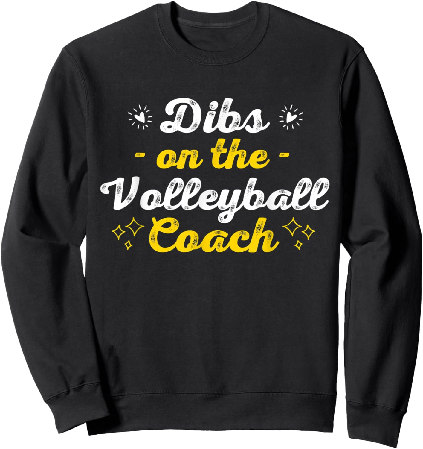 Dibs on the Volleyball Coach Sayings Funny Quotes Humor Sweatshirt - Sweatshirt | Black