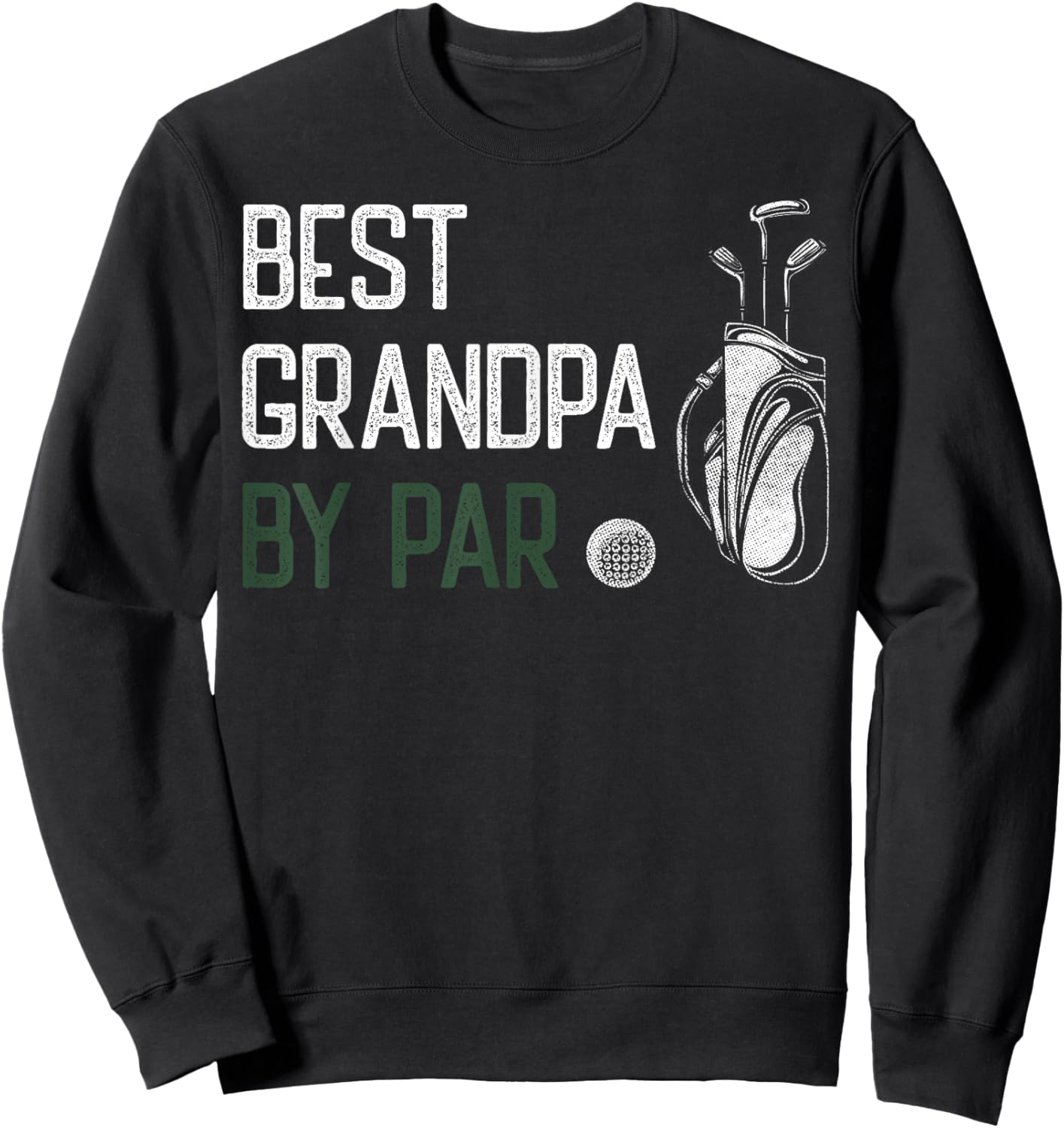Best Grandpa by Par Golfer Golf Player Dad Father's Day Sweatshirt - Sweatshirt | Black