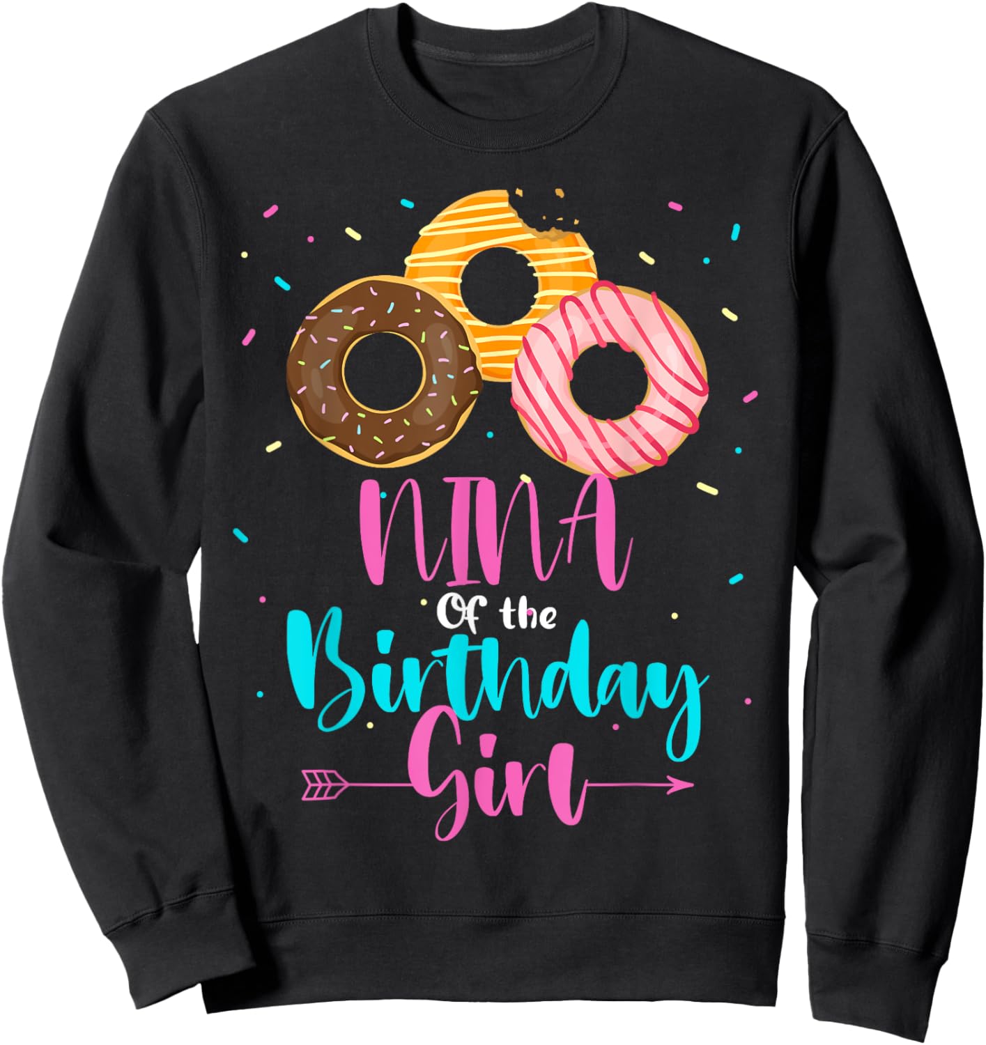 NINA Of The Birthday Girl Donut Matching Family Party Sweatshirt - Sweatshirt | Black