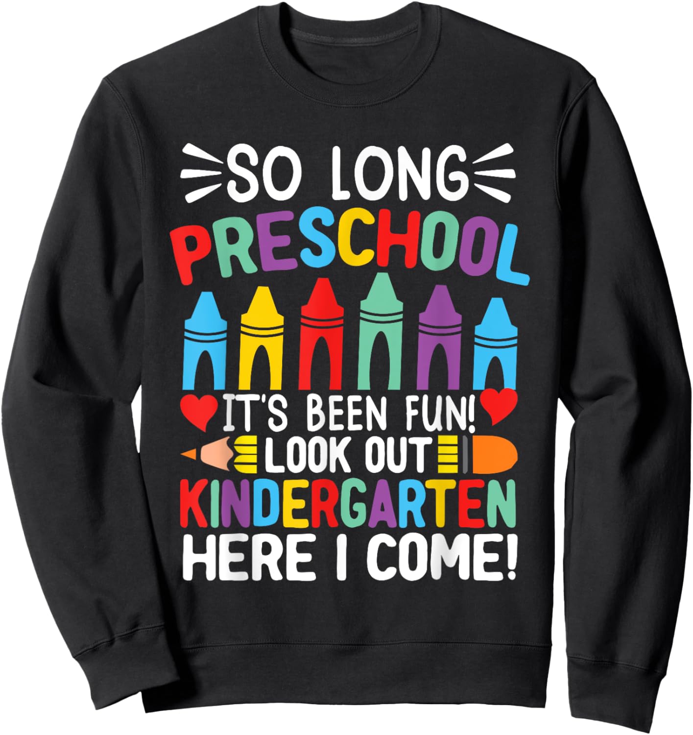 So Long Pre-K Preschool Graduation Kindergarten Here I Come Sweatshirt - Sweatshirt | Black