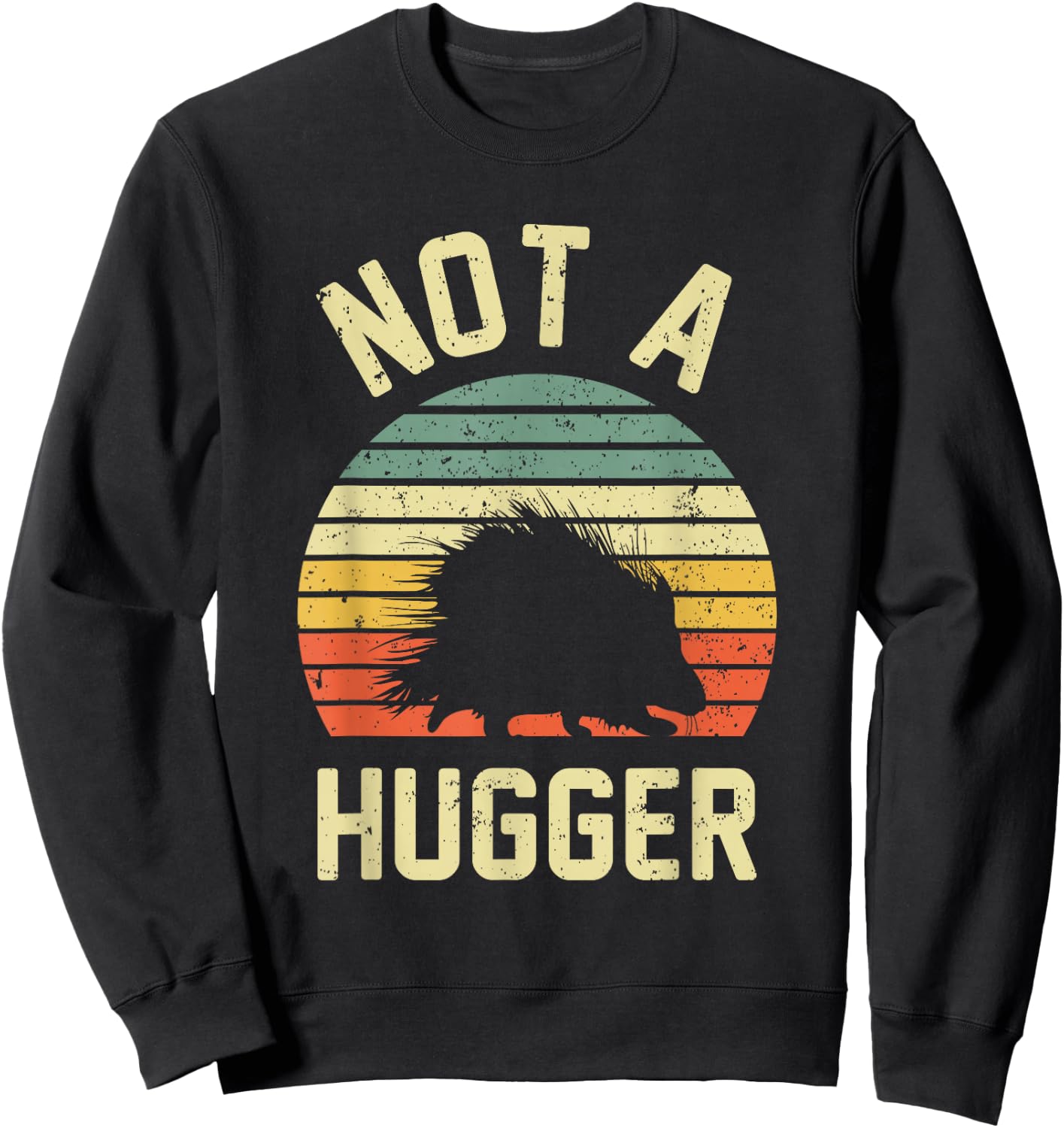 Vintage Not A Hugger Shirt - Funny Porcupine Sweatshirt - Sweatshirt | Black