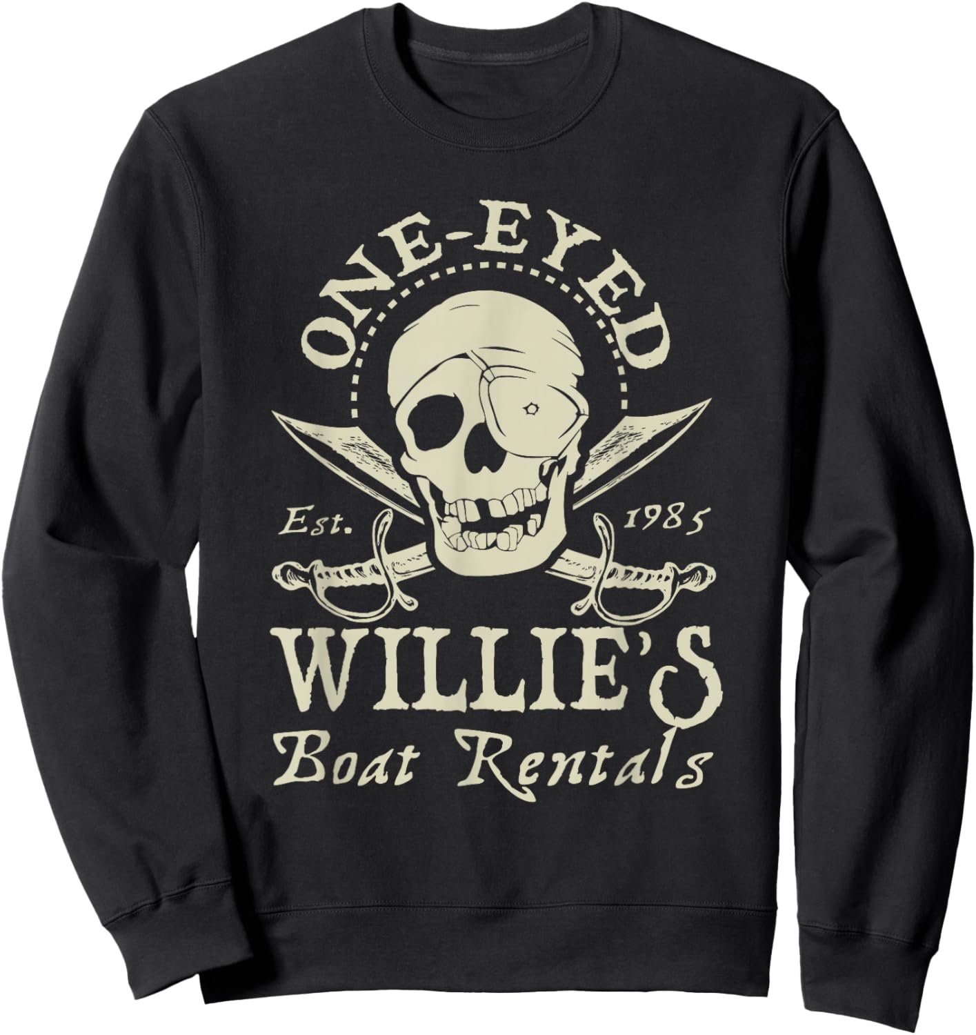 One-Eyed Willie Boat Rentals He Never Says Die Sweatshirt - Sweatshirt | Black