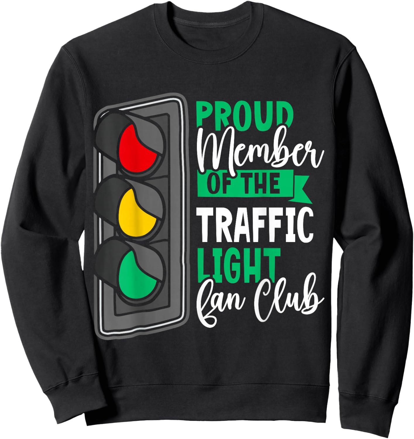 Traffic Light Member Of The Traffic Light Fan Club Sweatshirt - Sweatshirt | Black
