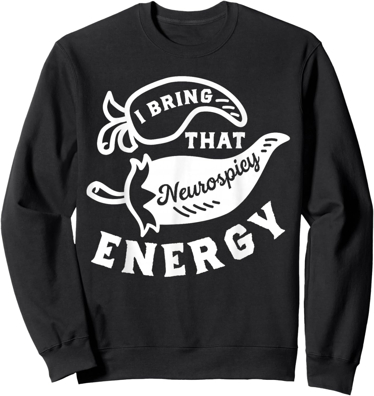 Neurospicy Shirt Funny Neurodiversity Neurodivergence ADHD Sweatshirt - Sweatshirt | Black