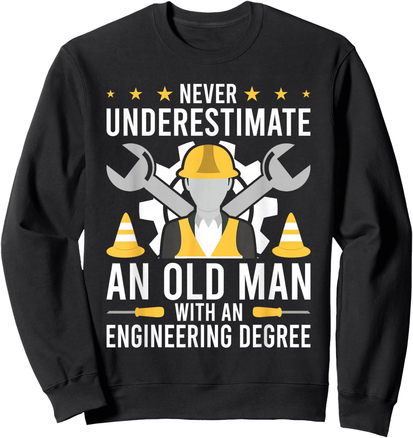Never Underestimate an old man with an Engineering Degree Sweatshirt - Sweatshirt | Black