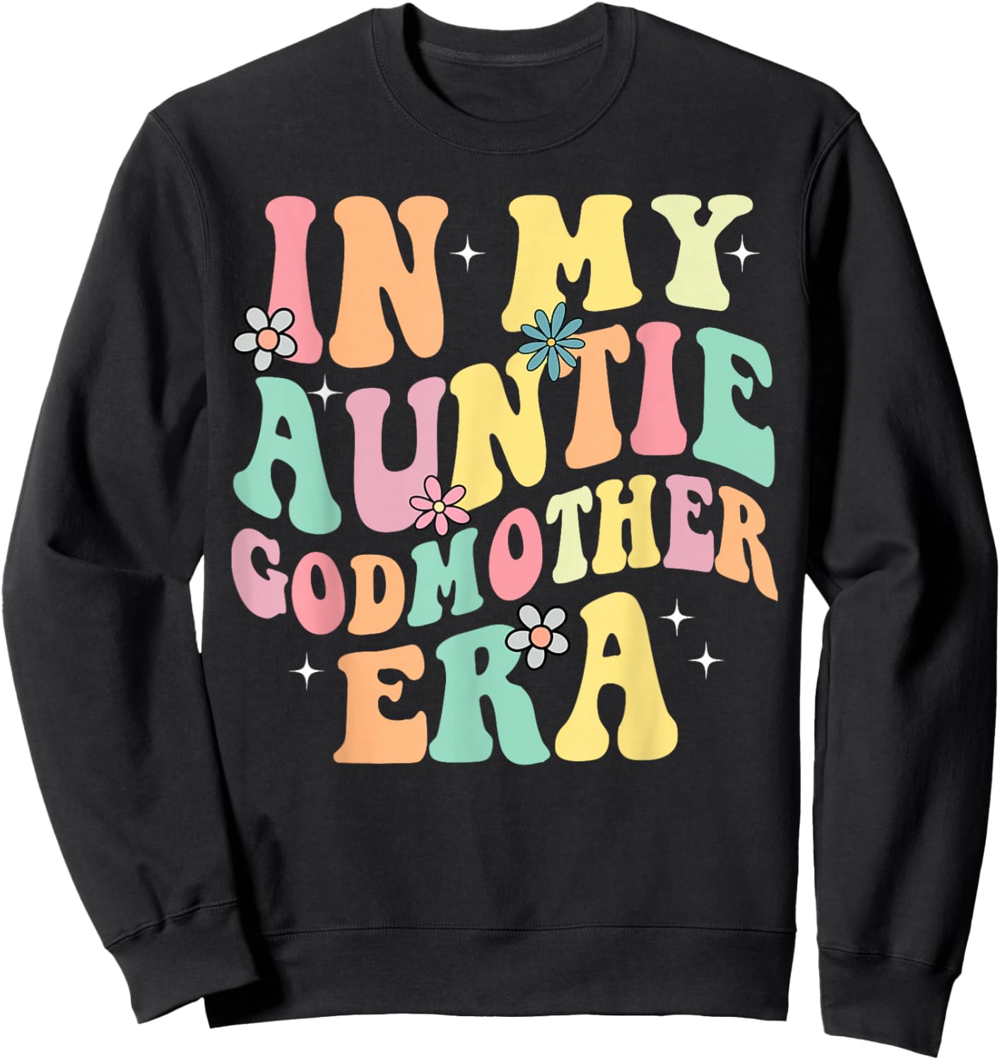In My Auntie Godmother Era Aunt God Mother Bestie Smile Face Sweatshirt - Sweatshirt | Black