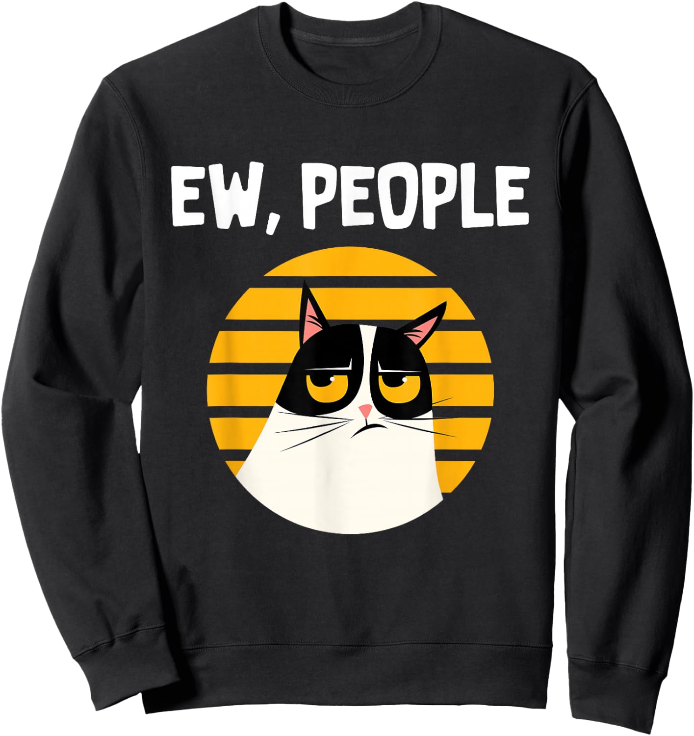 Ew, People - Funny Cat Lover Gift Sweatshirt - Sweatshirt | Black