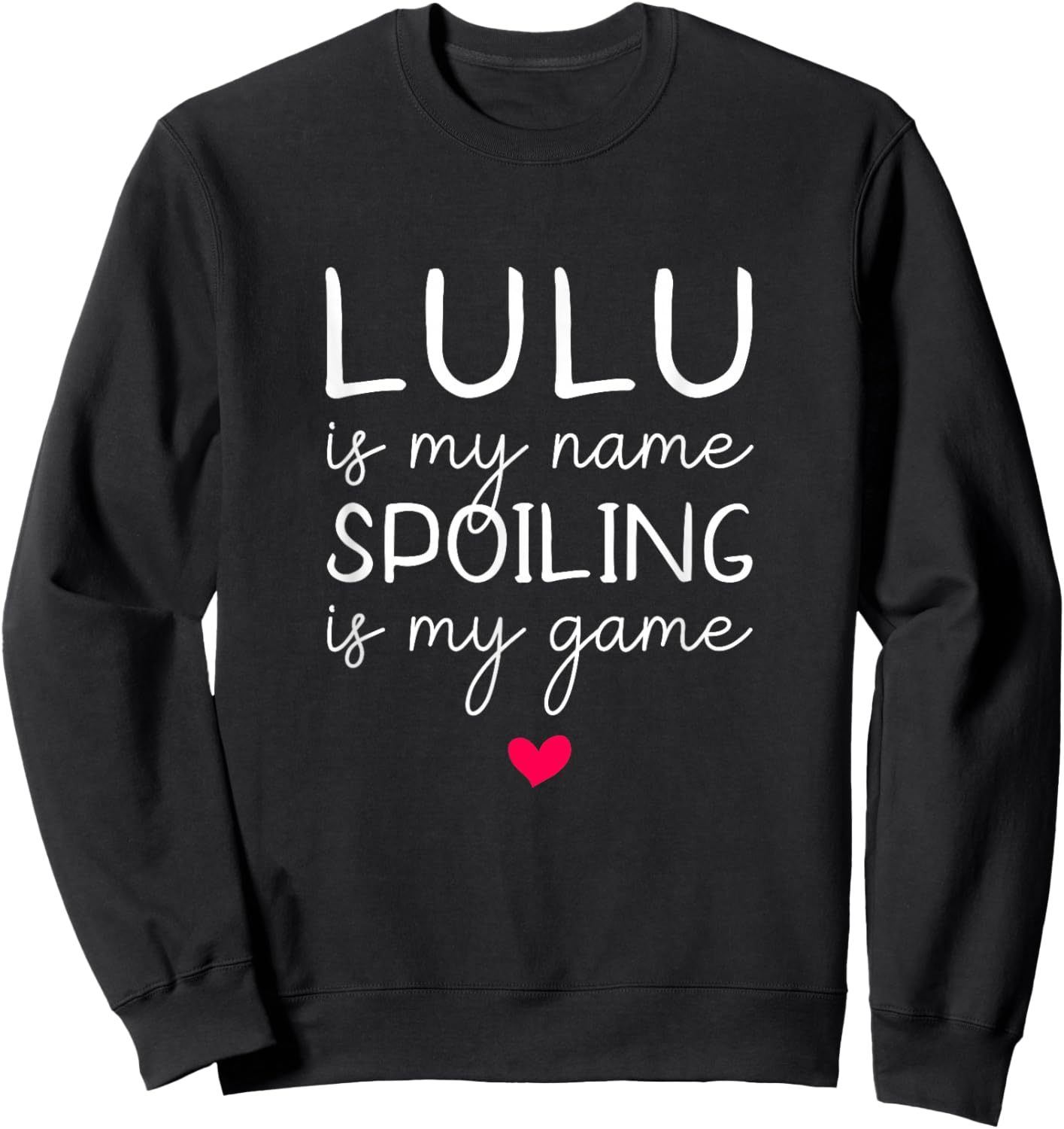 Lulu Is My Name Spoiling Is My Game Sweatshirt - Sweatshirt | Black