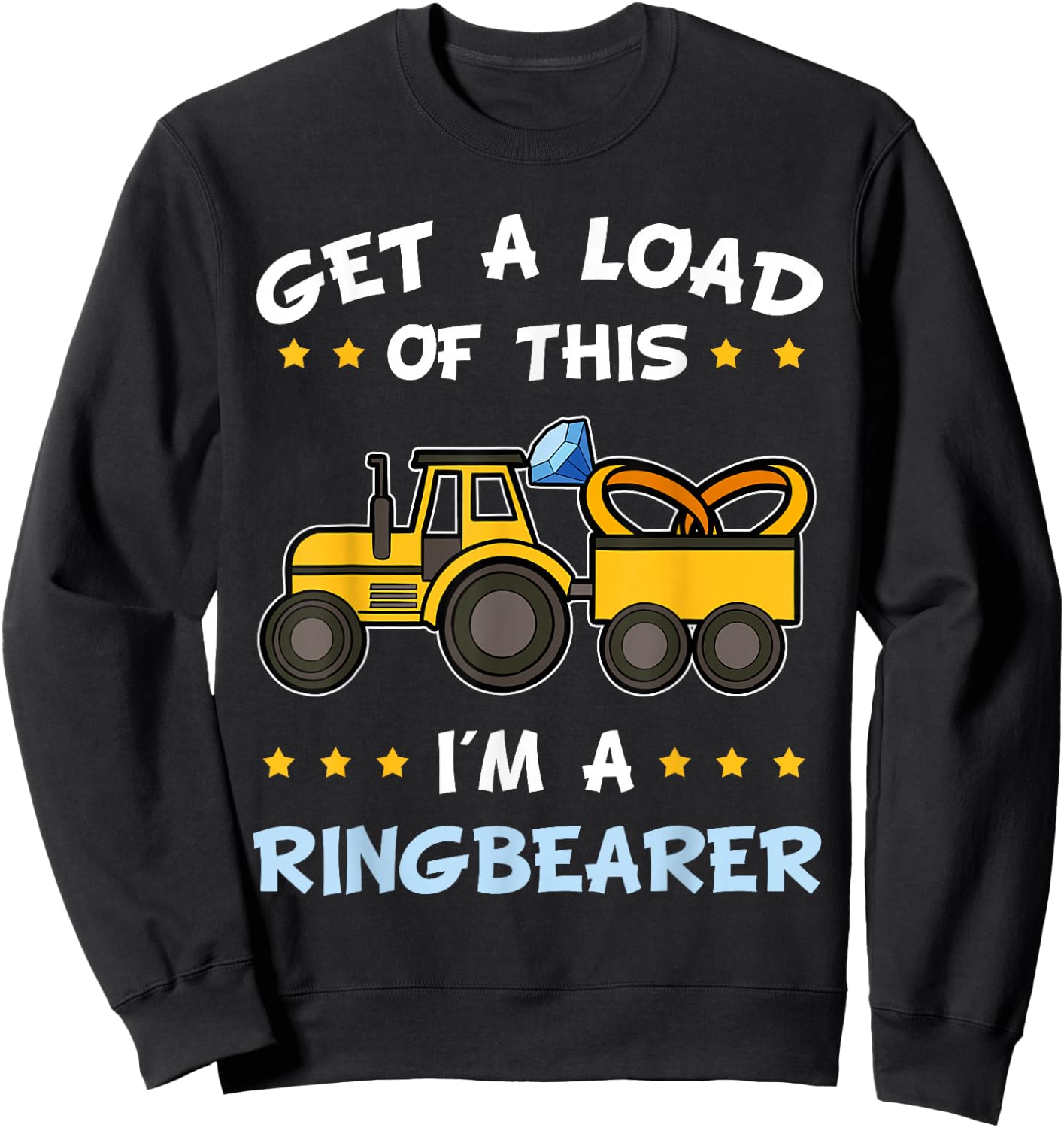 Get A Load Of This I'm The Ring Bearer Truck Boy Gift Sweatshirt - Sweatshirt | Black