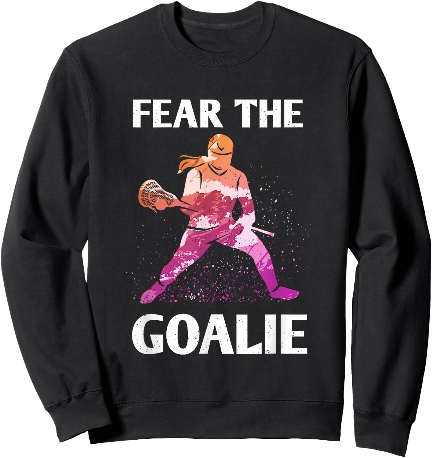 Fear the Goalie Lacrosse Stick & Helmet Women & Girls Sweatshirt - Sweatshirt | Black