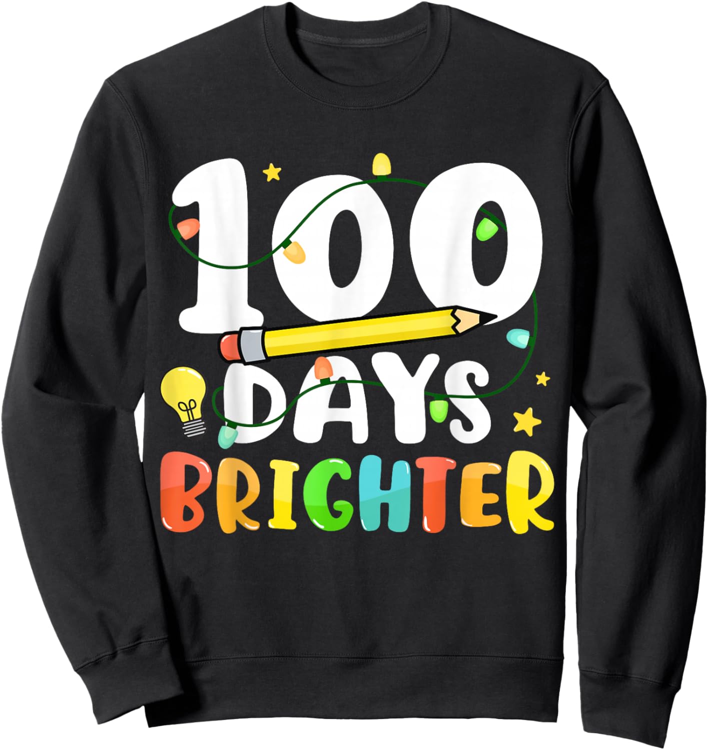 100 Days Brighter Happy 100th Day of School Teacher Kids Sweatshirt - Sweatshirt | Black