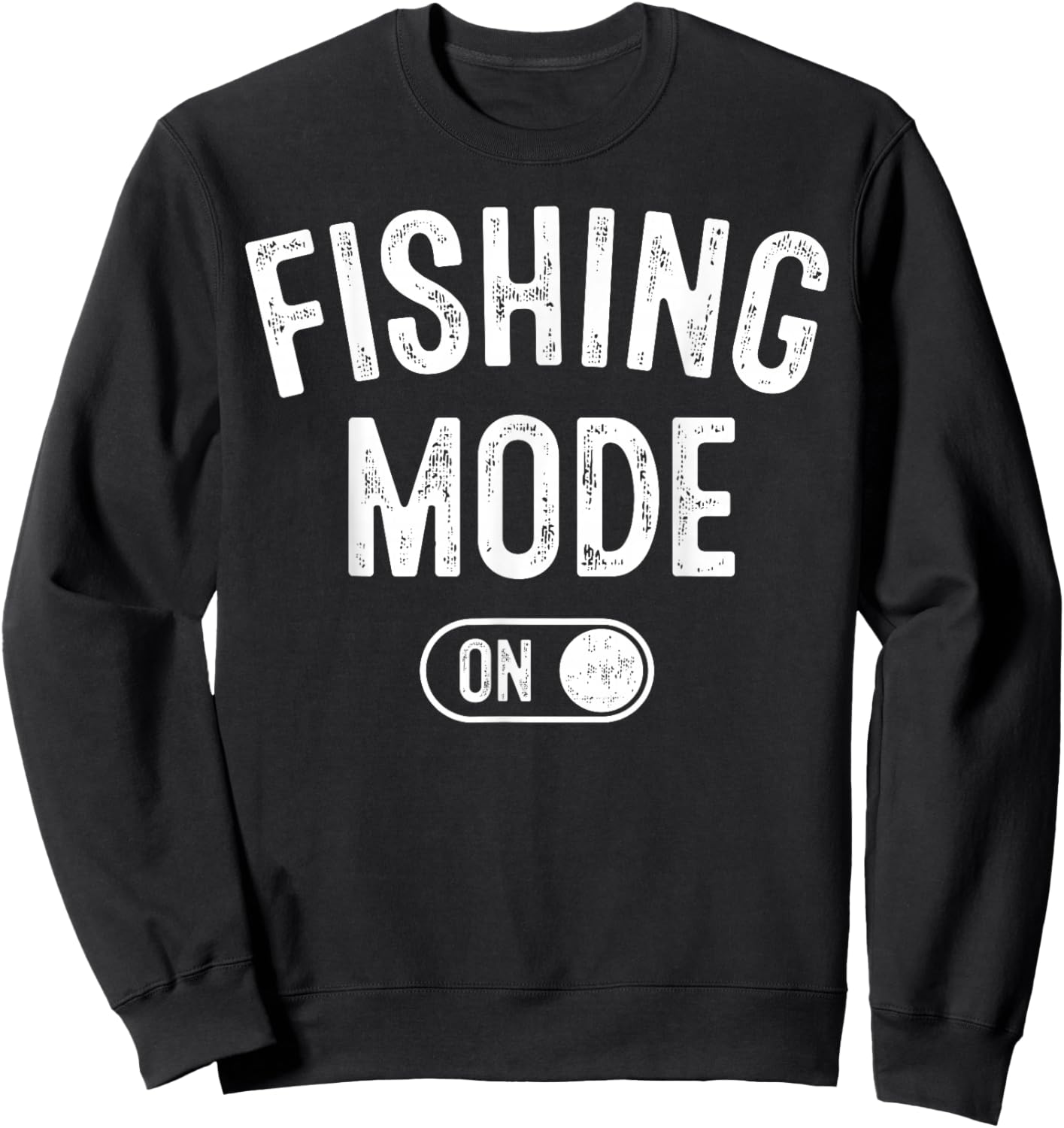 Fishing Mode On Funny Fisher Gift Fisherman Dad Angling Sweatshirt - Sweatshirt | Black