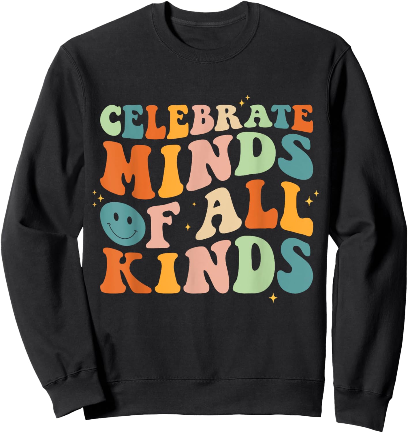 Celebrate Minds Of All Kinds Mental Health Autism Awareness Sweatshirt - Sweatshirt | Black