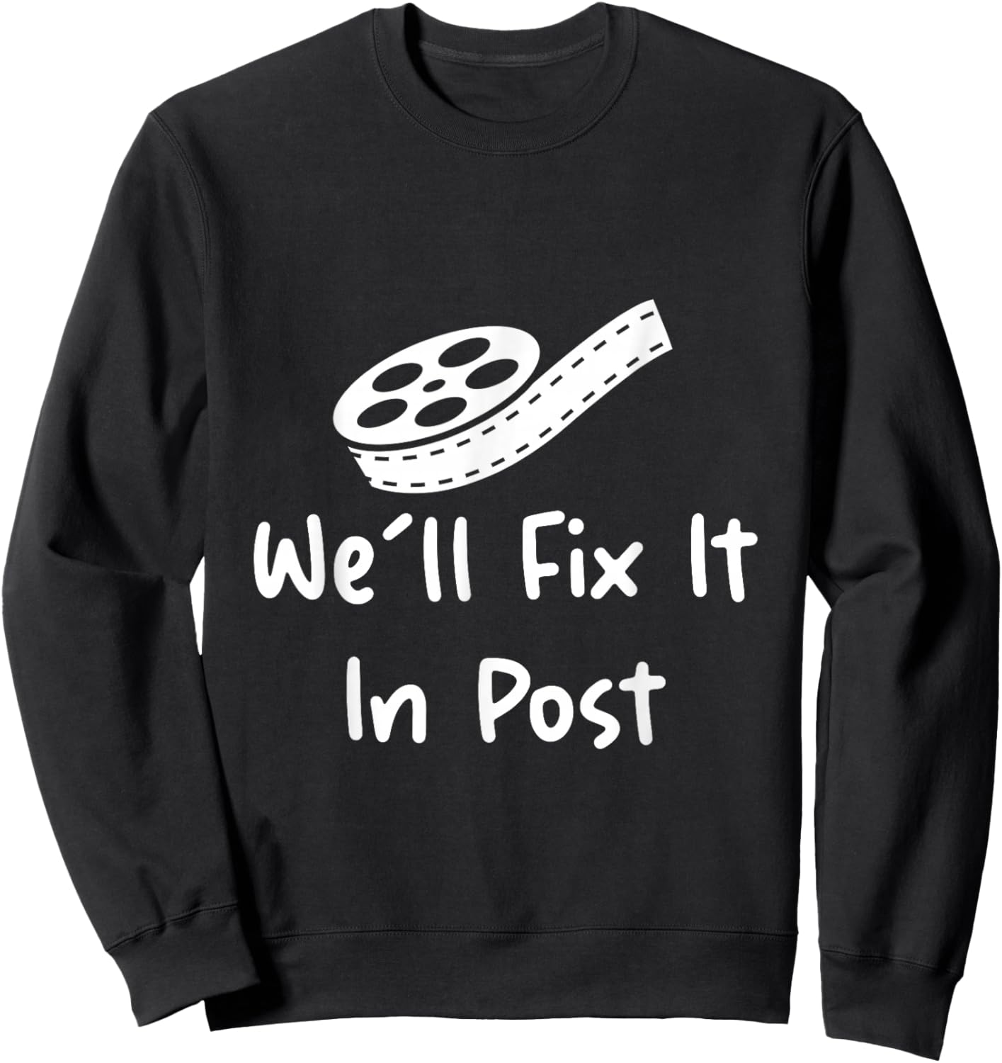 We'll Fix It In Post Sweatshirt - Sweatshirt | Black