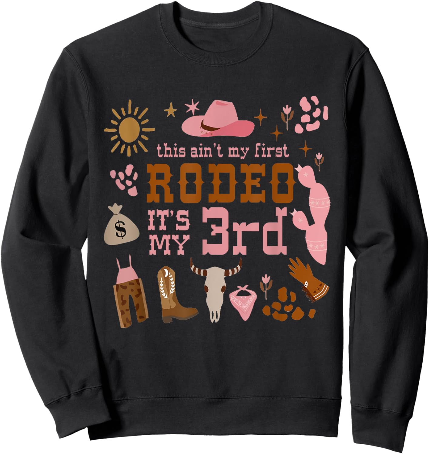 This Ain't My First Rodeo Its My 3rd Girl Birthday Outfit Sweatshirt - Sweatshirt | Black