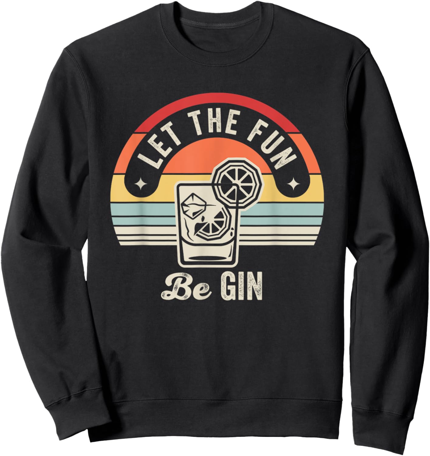 Let The Fun Be Gin Retro Cocktail Theme Sweatshirt - Sweatshirt | Black