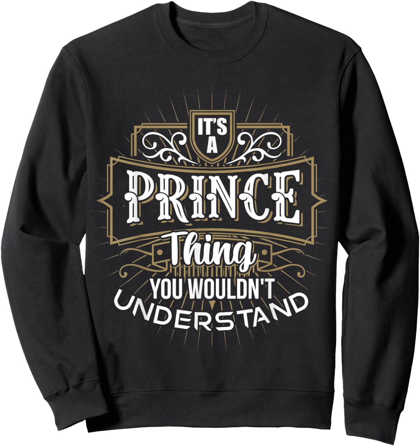 It's a PRINCE Thing you wouldn't understand First Name Sweatshirt - Sweatshirt | Black