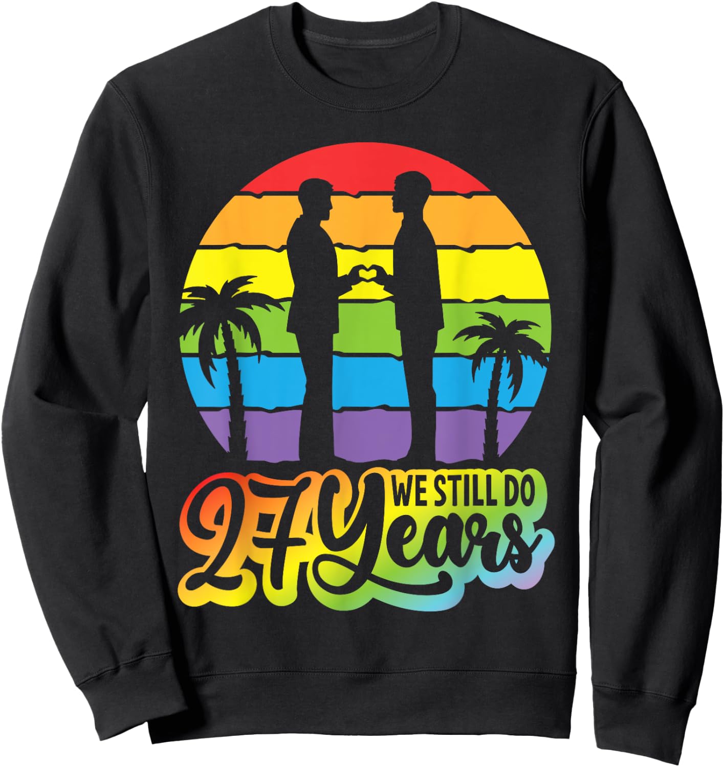 Gay Couple 27 Years Of Marriage We Still Do 27th Anniversary Sweatshirt - Sweatshirt | Black
