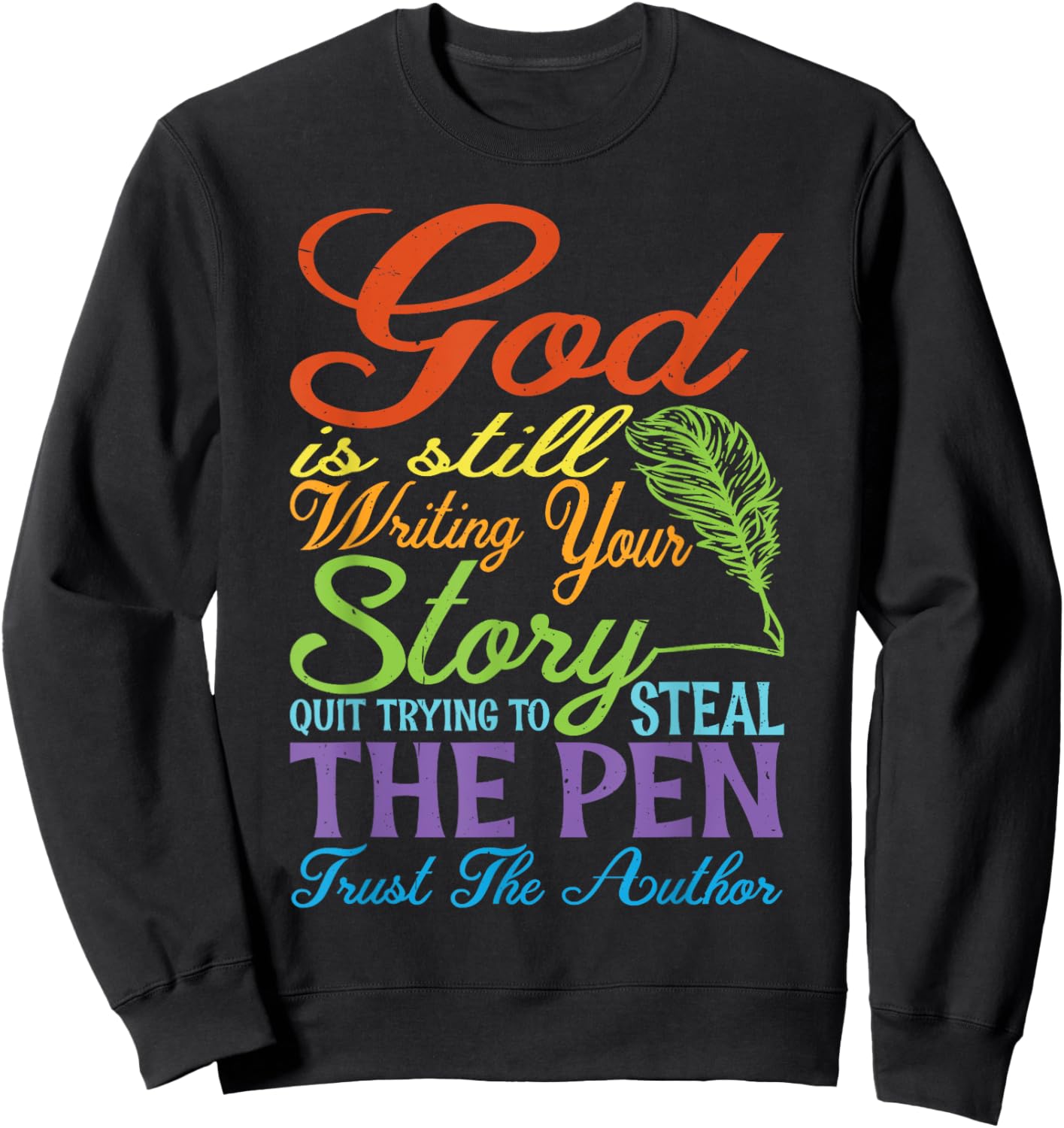 God Is Still Writing Your Story Sweatshirt - Sweatshirt | Black
