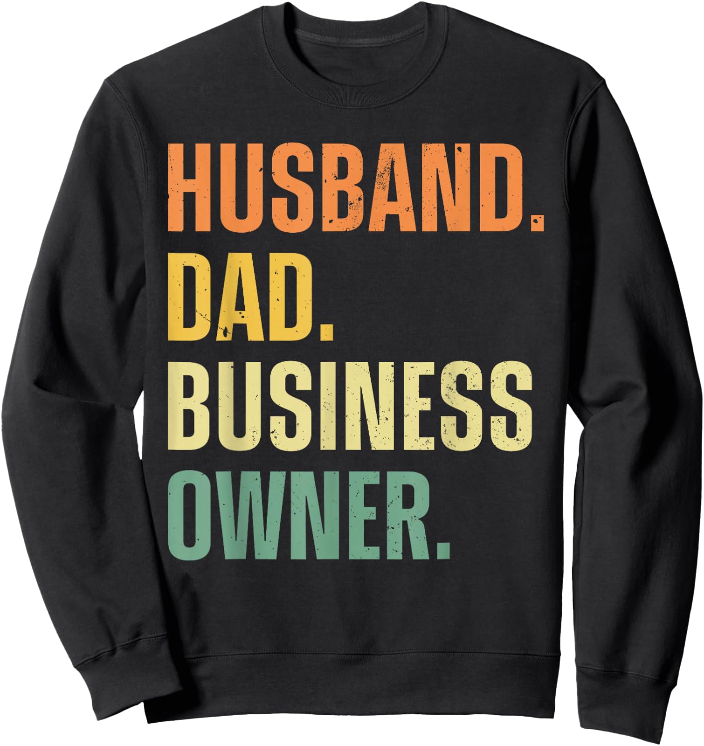 Best Business Owner Art For Husband Dad Small Business Owner Sweatshirt - Sweatshirt | Black