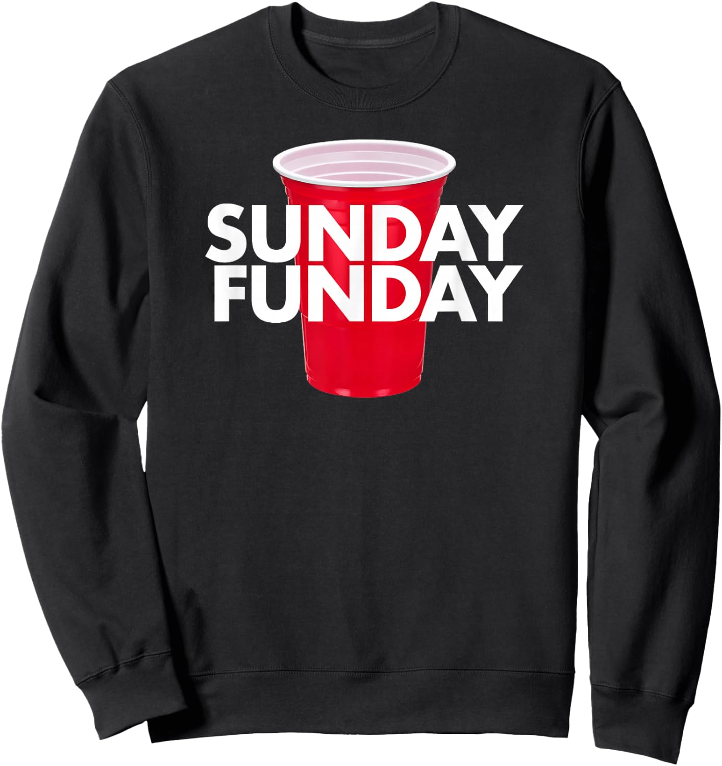 Sunday Funday - Day Drinking Red Cup Beer Alcohol Football Sweatshirt - Sweatshirt | Black